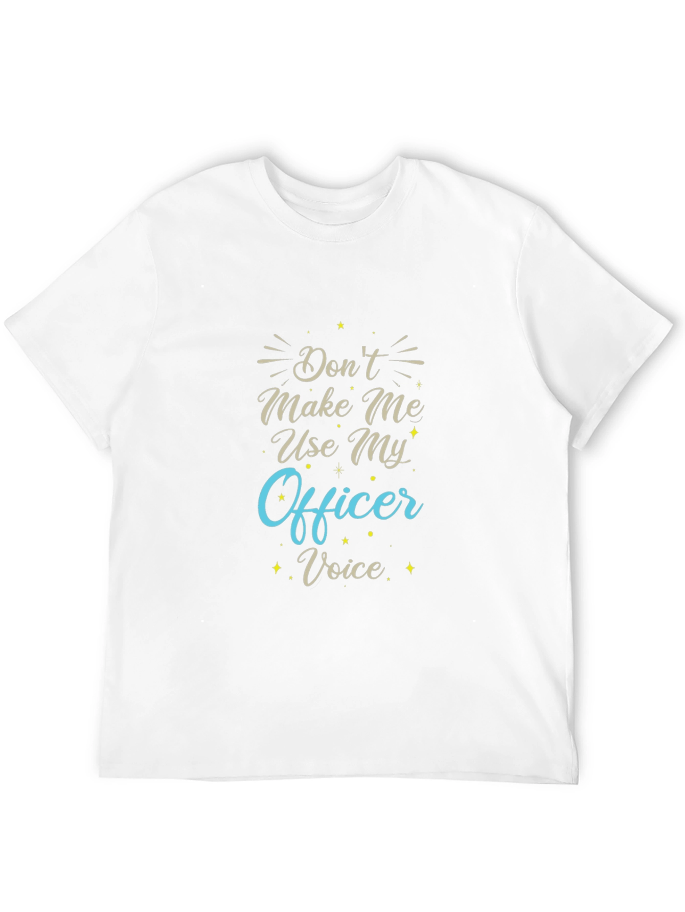 Funny Officer Voice T-Shirt - Police Gift
