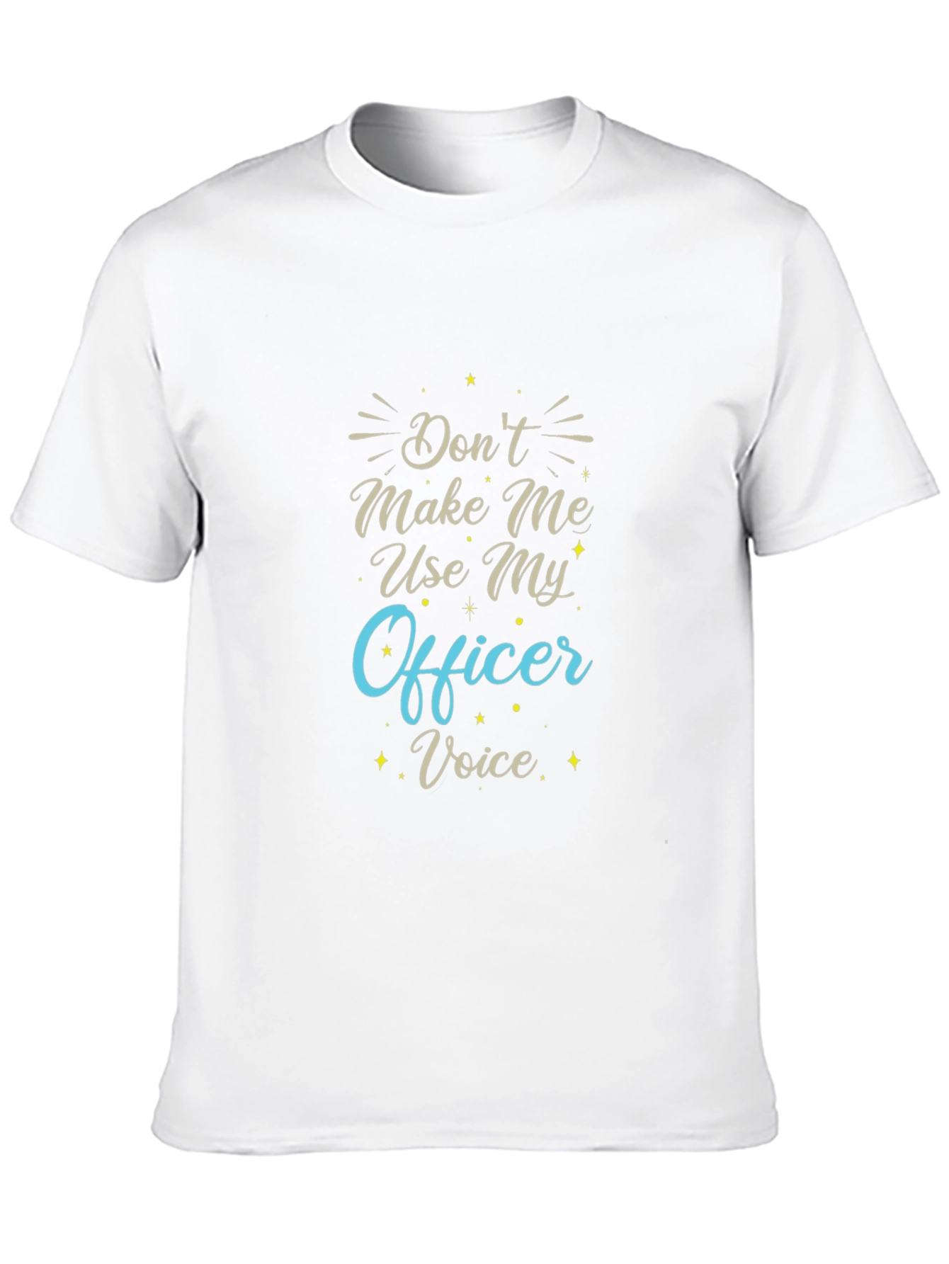 Funny Officer Voice T-Shirt - Police Gift