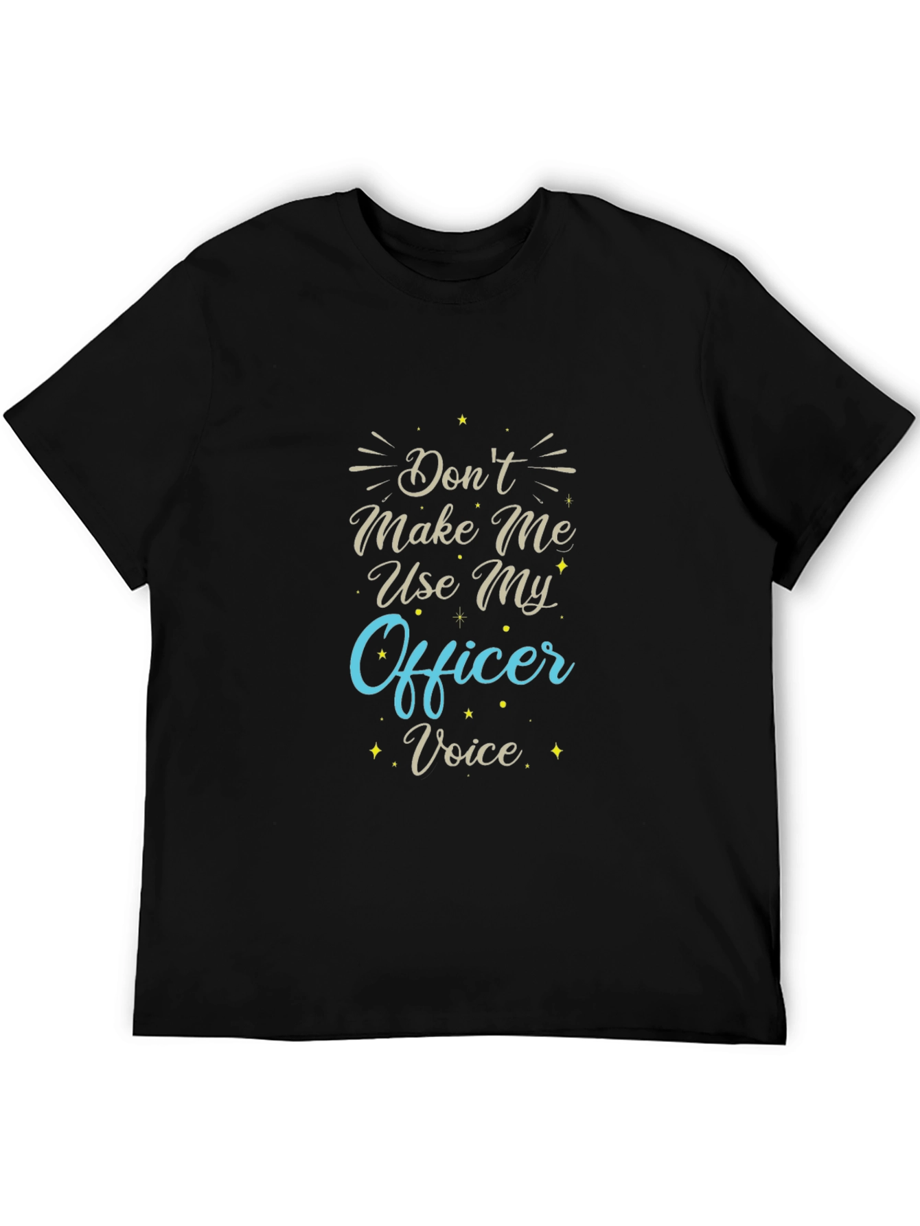 Funny Officer Voice T-Shirt - Police Gift