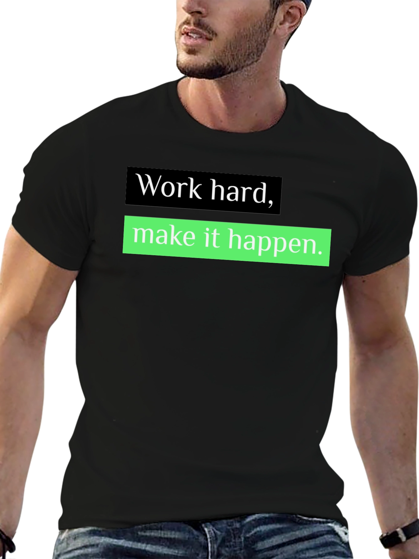 Work Hard Make it Happen T-Shirt