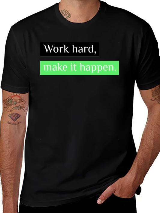 Work Hard Make it Happen T-Shirt