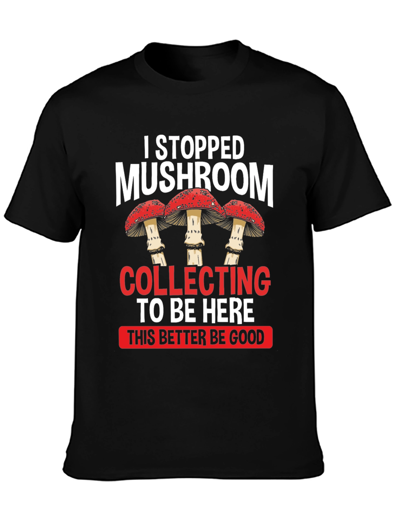 Mushroom Collecting Funny Graphic T-Shirt