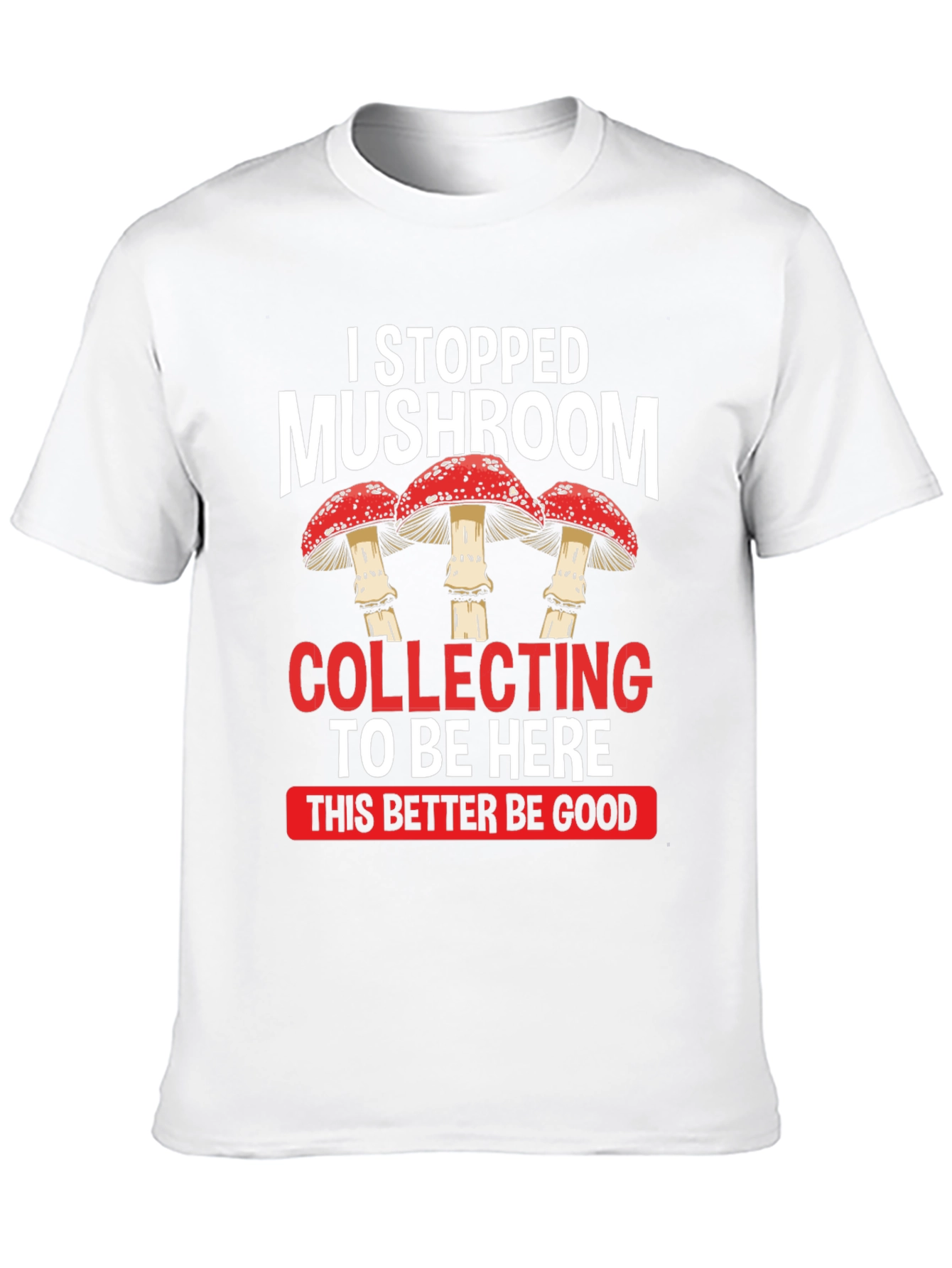 Mushroom Collecting Funny Graphic T-Shirt