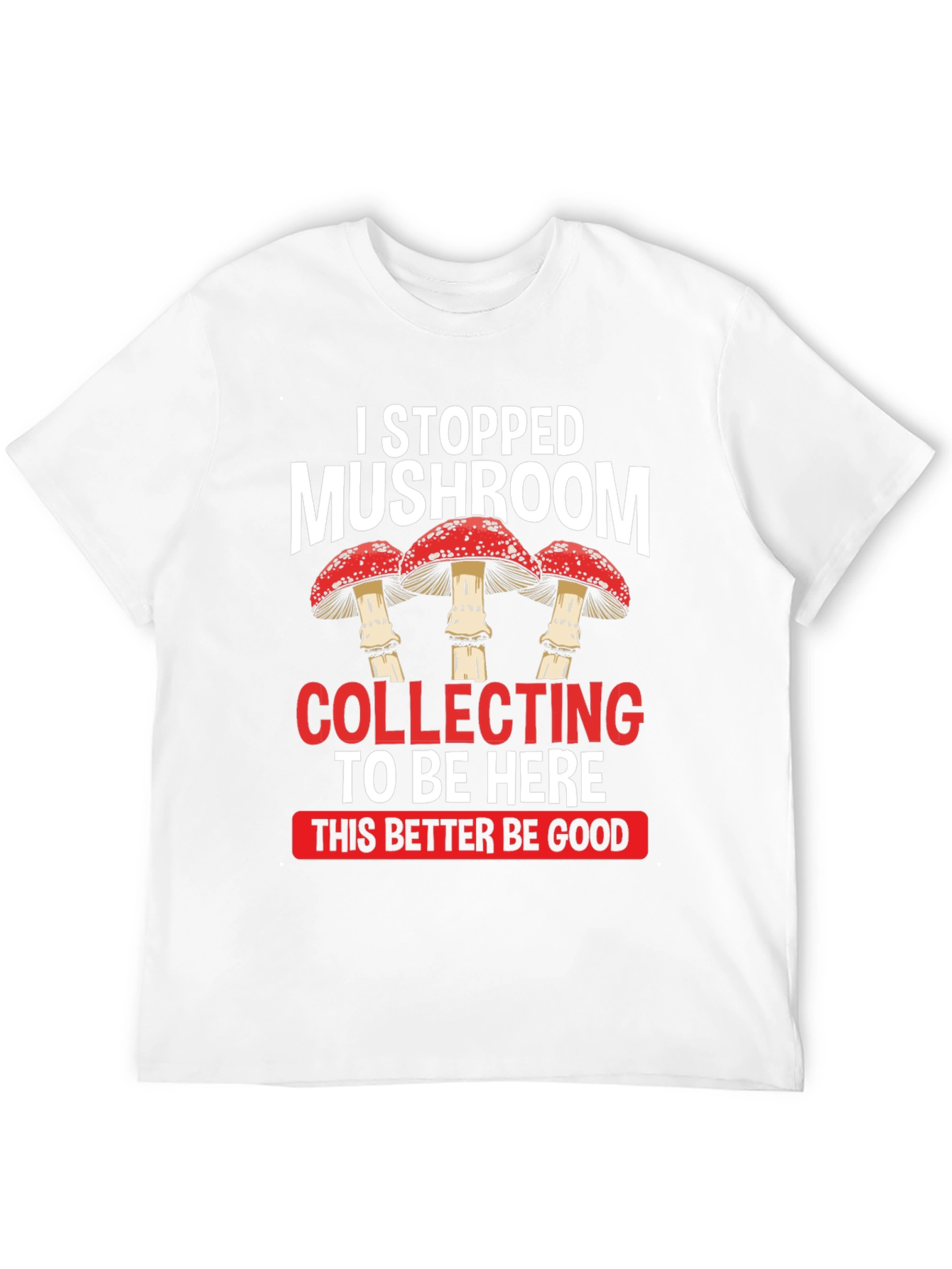 Mushroom Collecting Funny Graphic T-Shirt