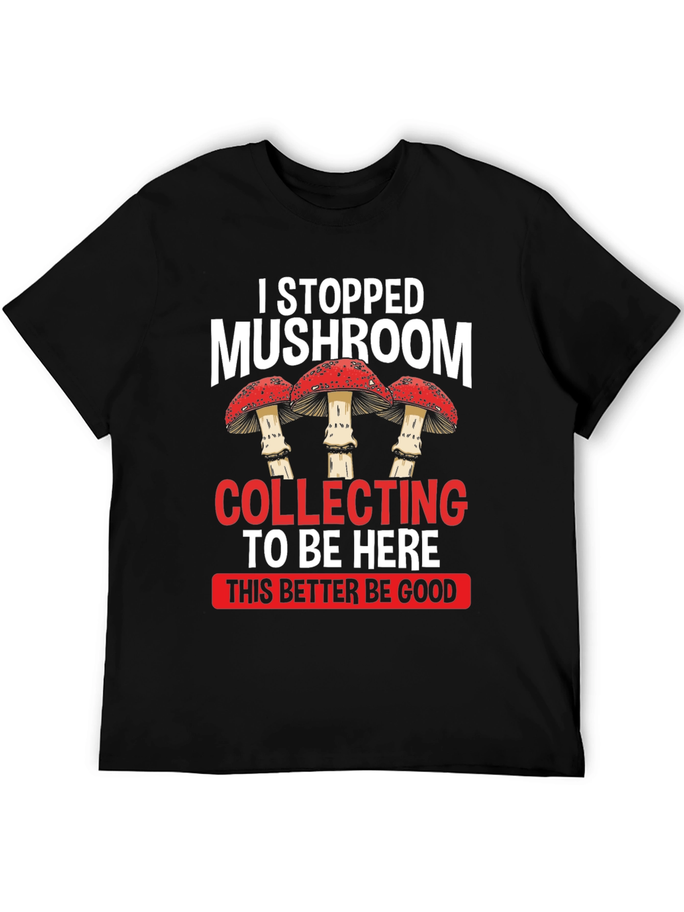 Mushroom Collecting Funny Graphic T-Shirt