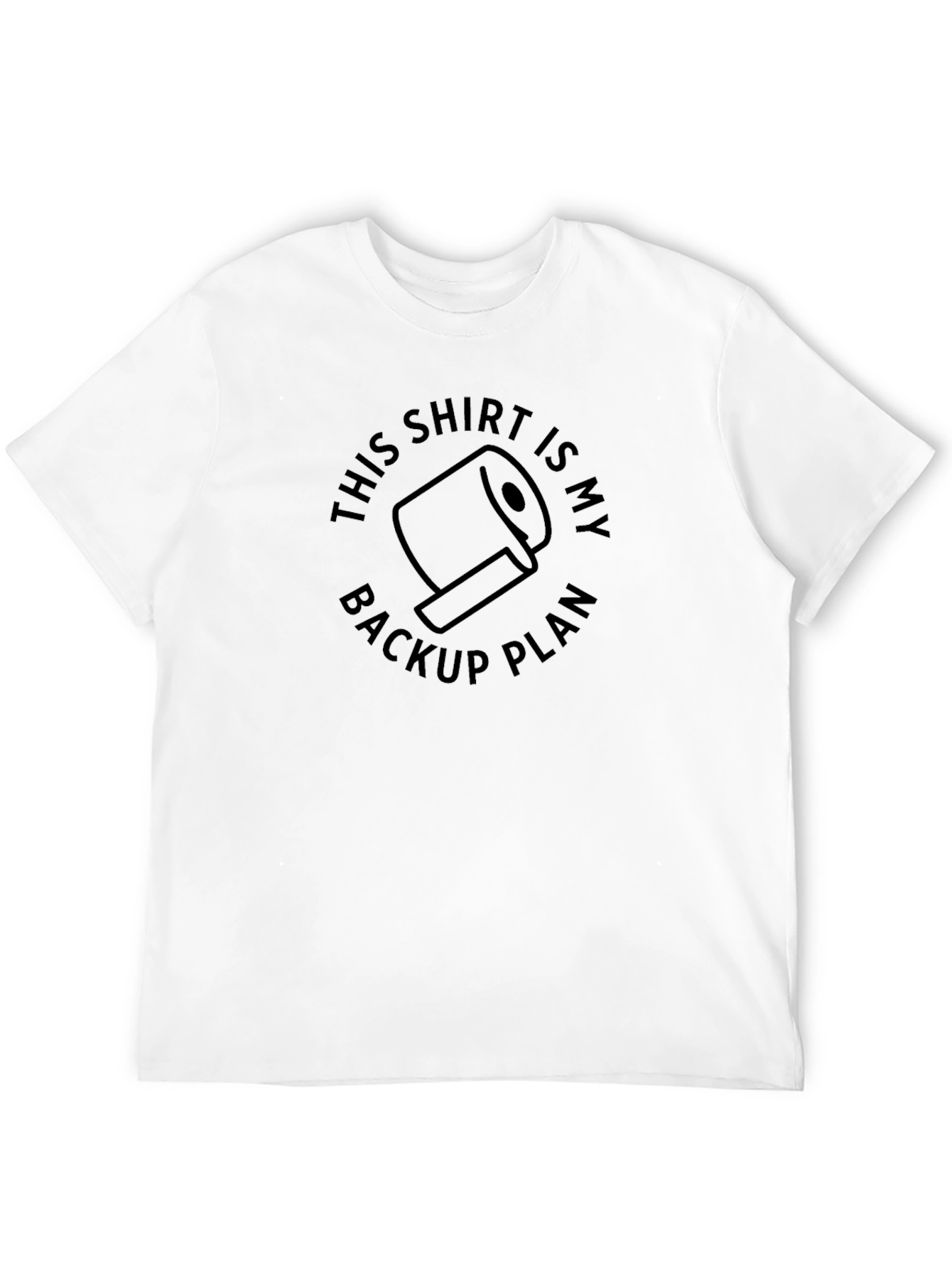 Toilet Paper Backup Plan T-Shirt