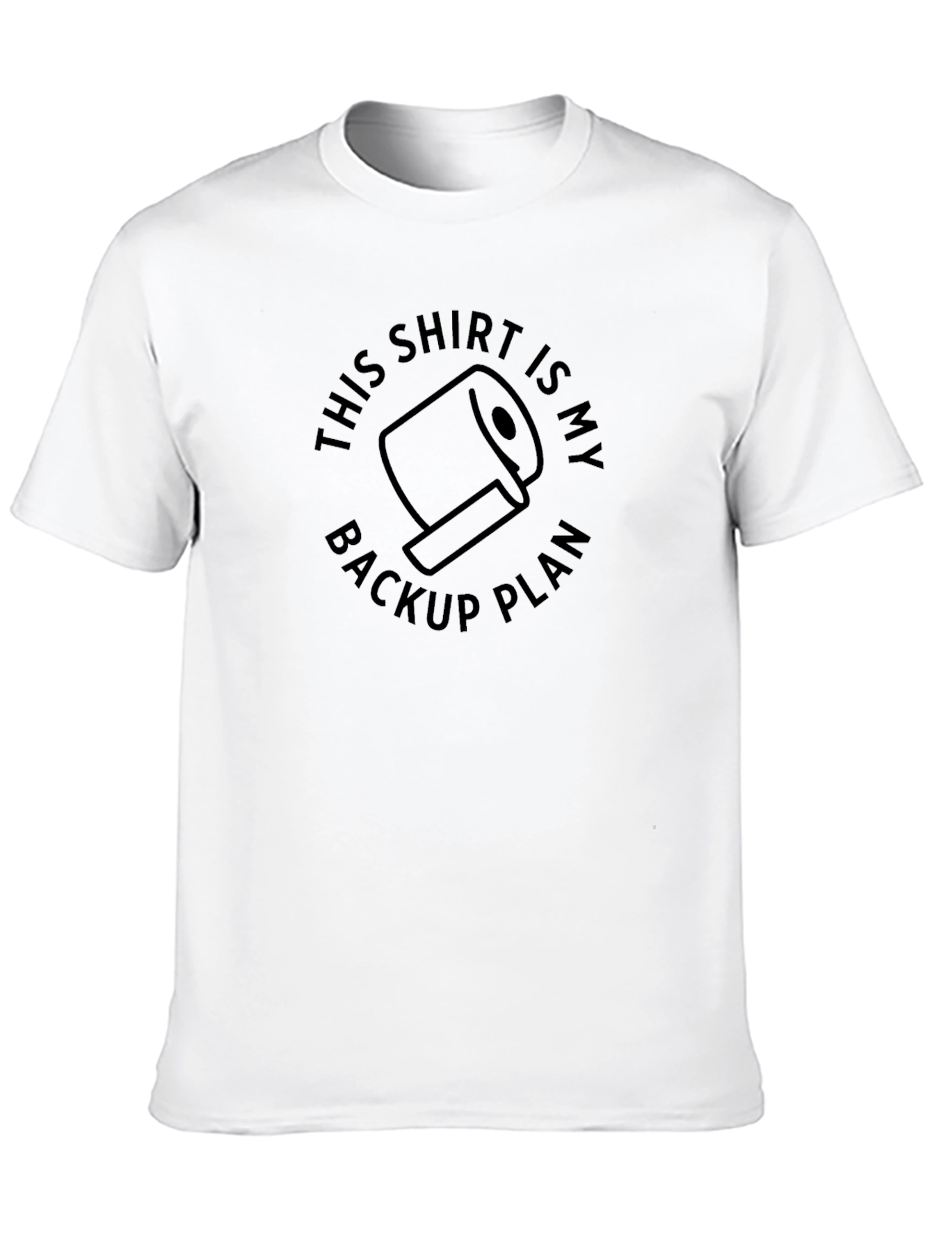 Toilet Paper Backup Plan T-Shirt