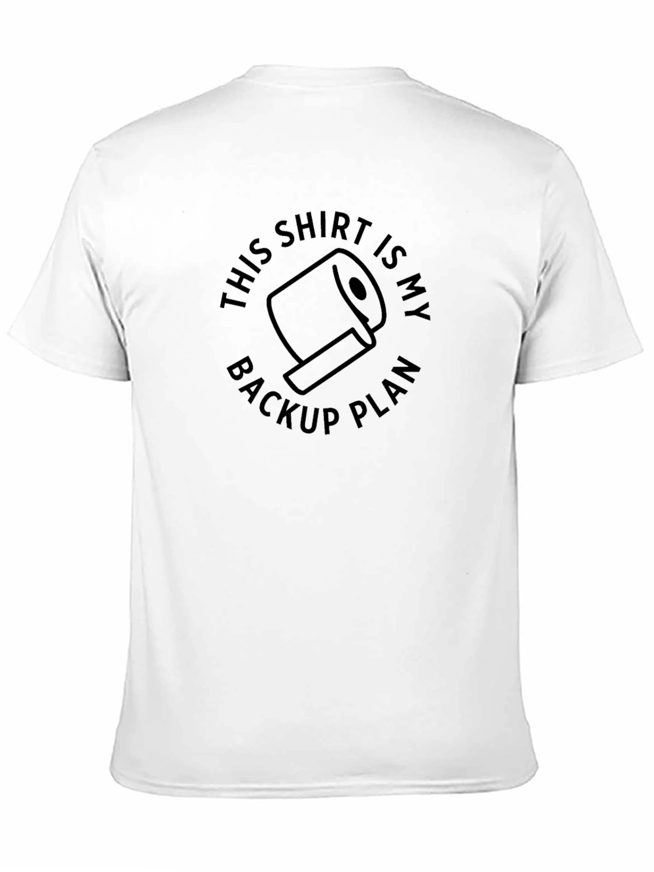 Toilet Paper Backup Plan T-Shirt