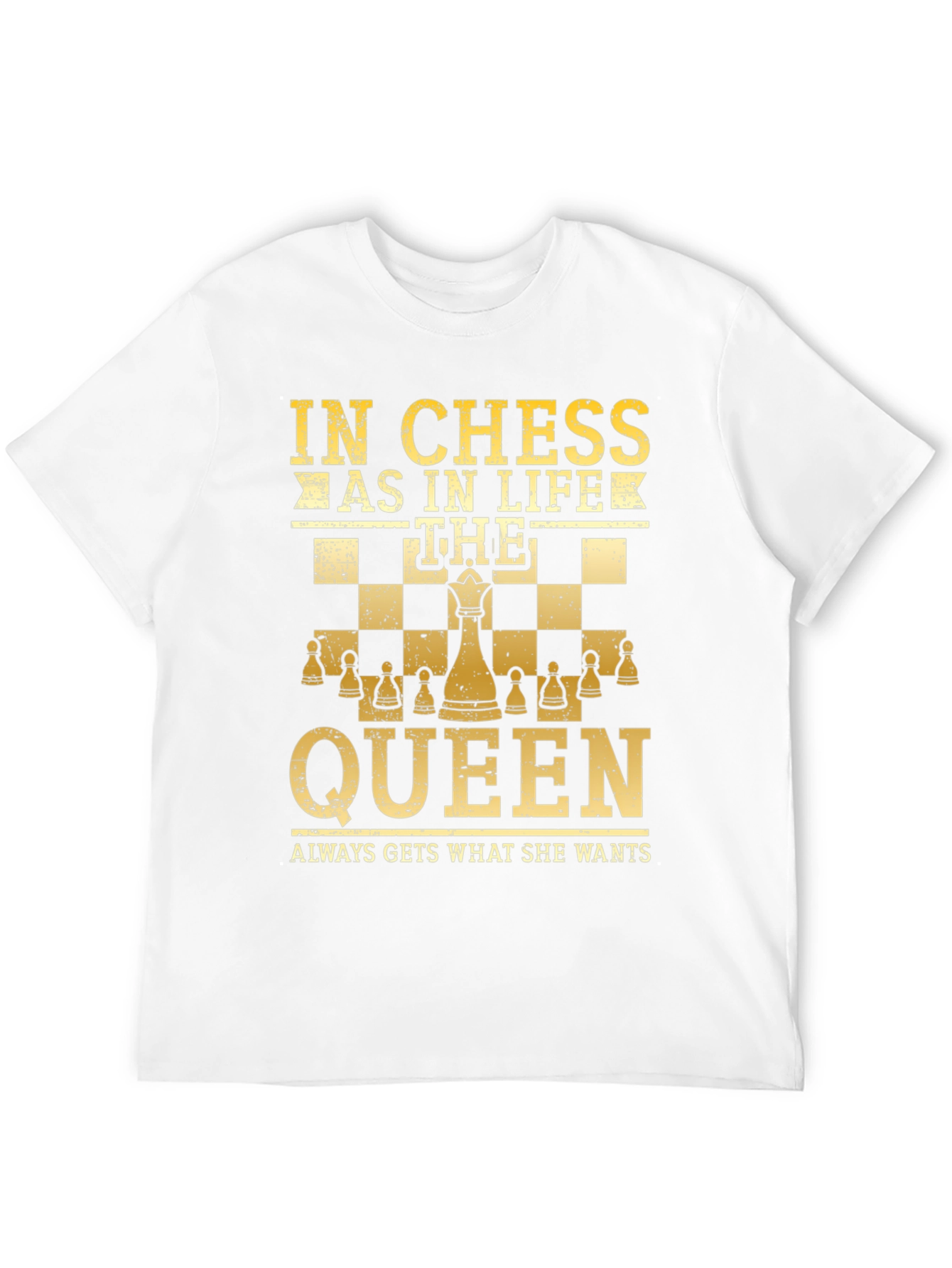 Chess Queen T-Shirt - In Chess As In Life