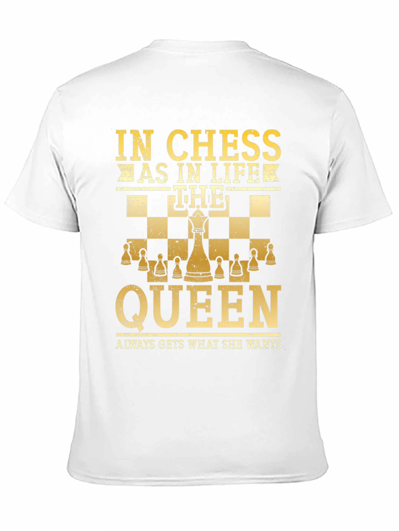 Chess Queen T-Shirt - In Chess As In Life