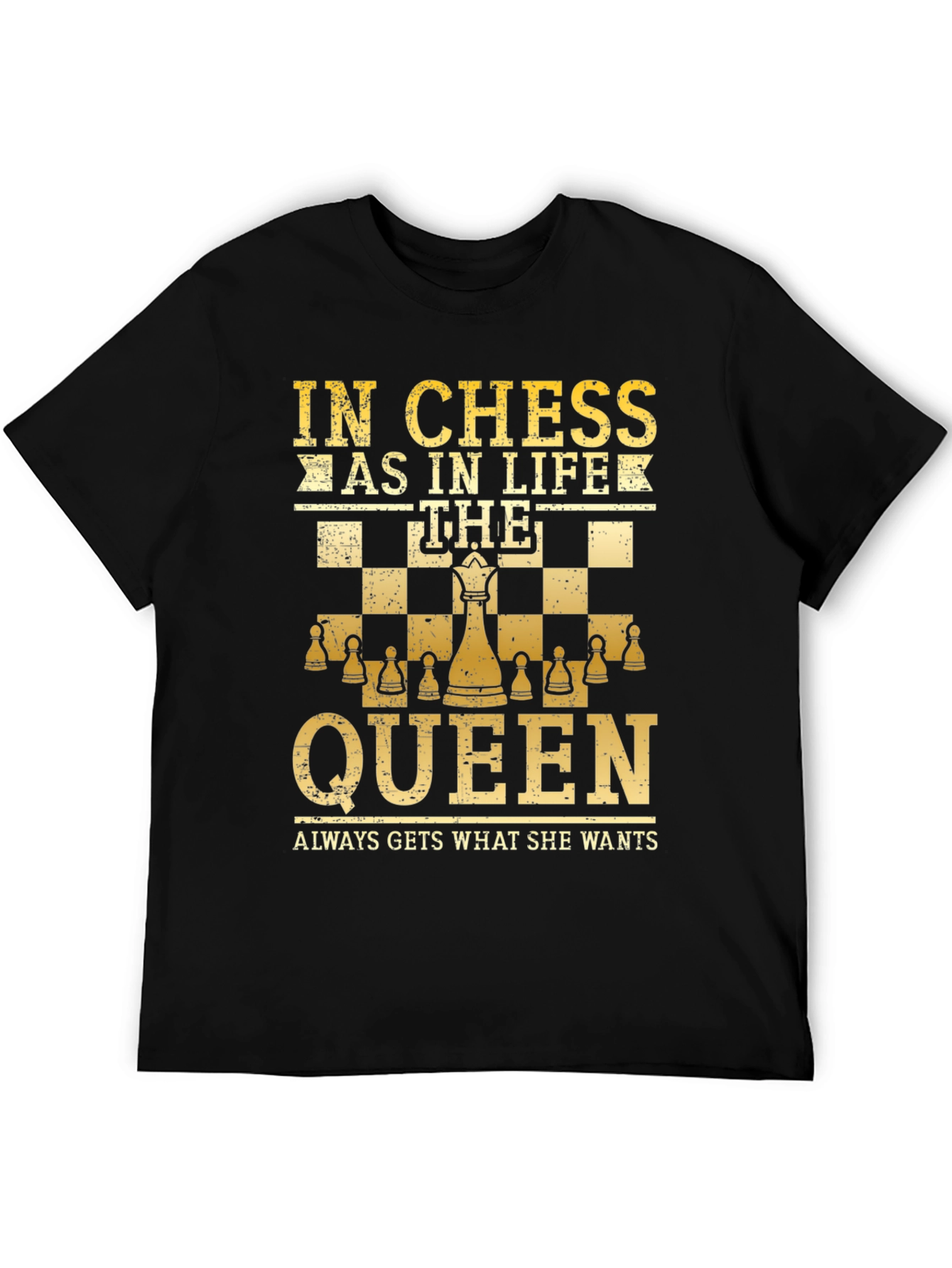 Chess Queen T-Shirt - In Chess As In Life