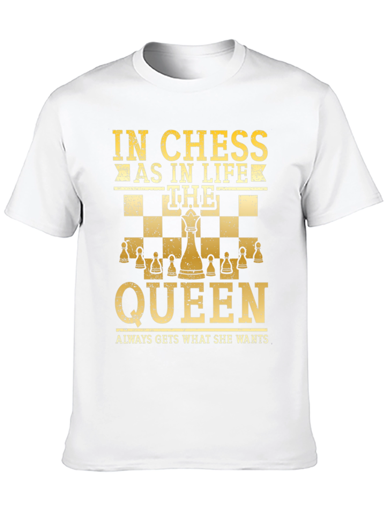 Chess Queen T-Shirt - In Chess As In Life