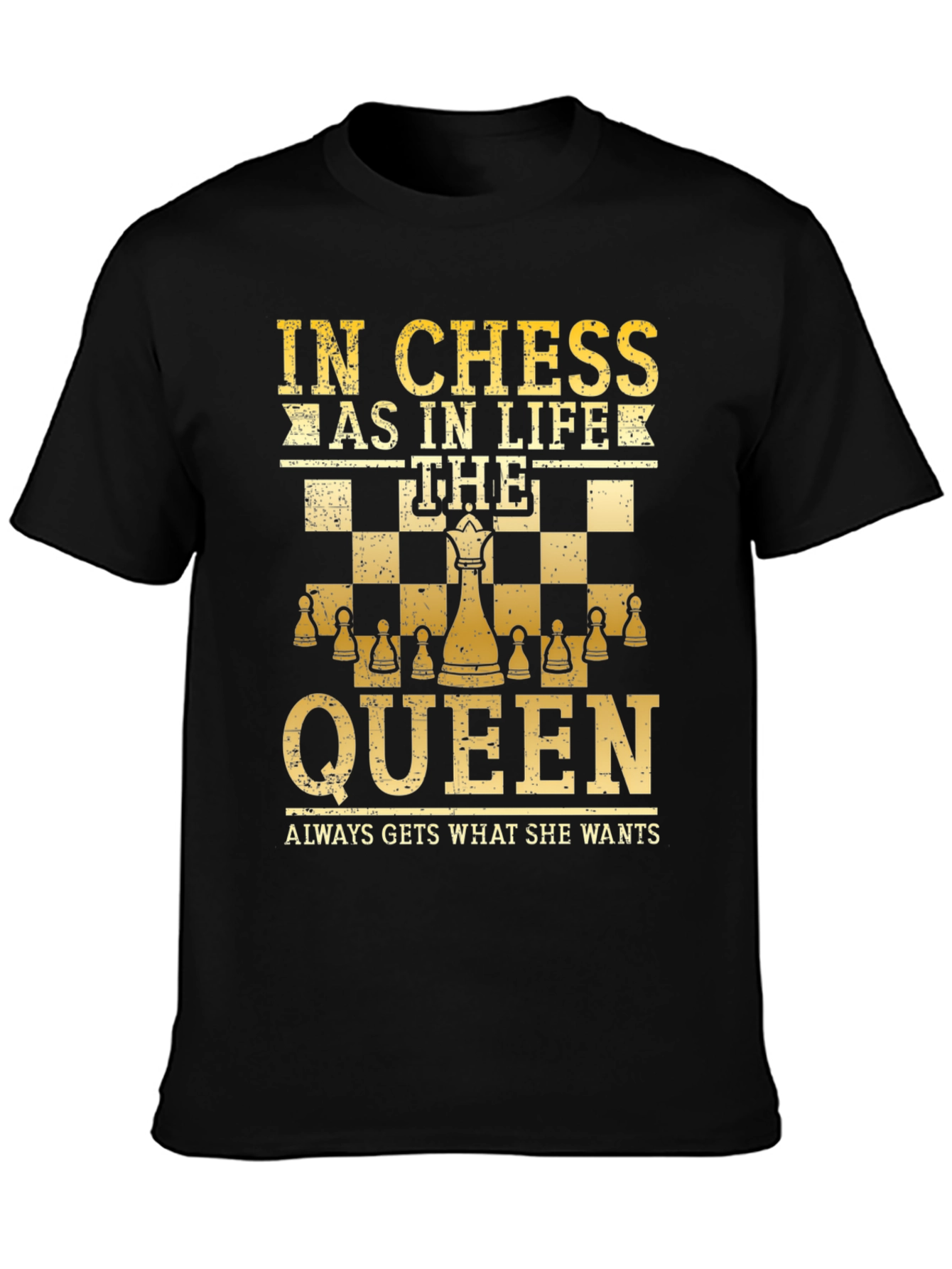 Chess Queen T-Shirt - In Chess As In Life