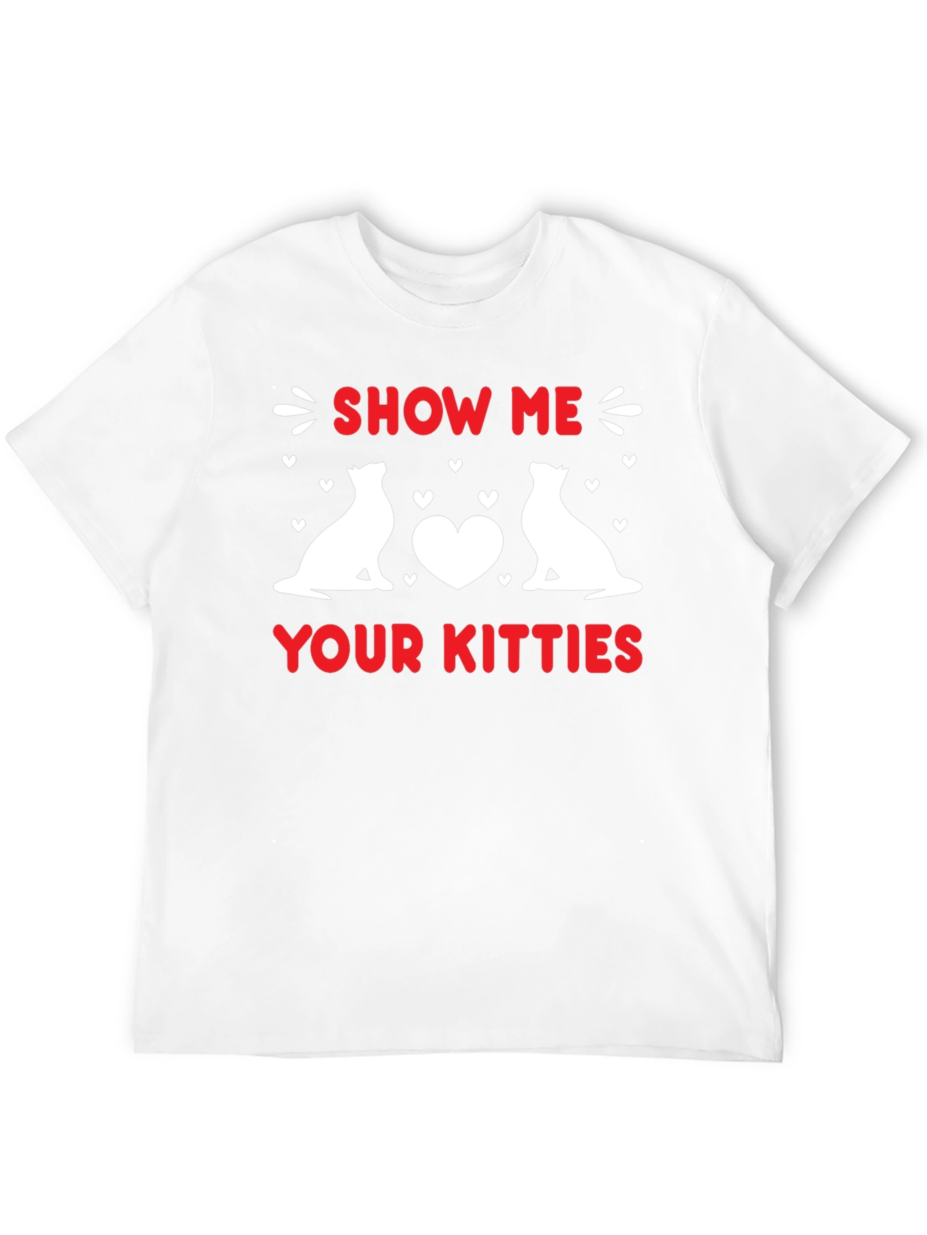 Show Me Your Kitties T-Shirt