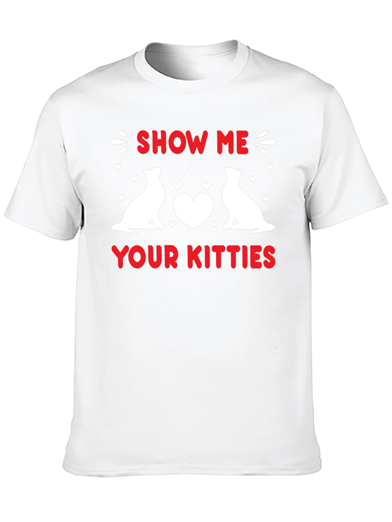 Show Me Your Kitties T-Shirt