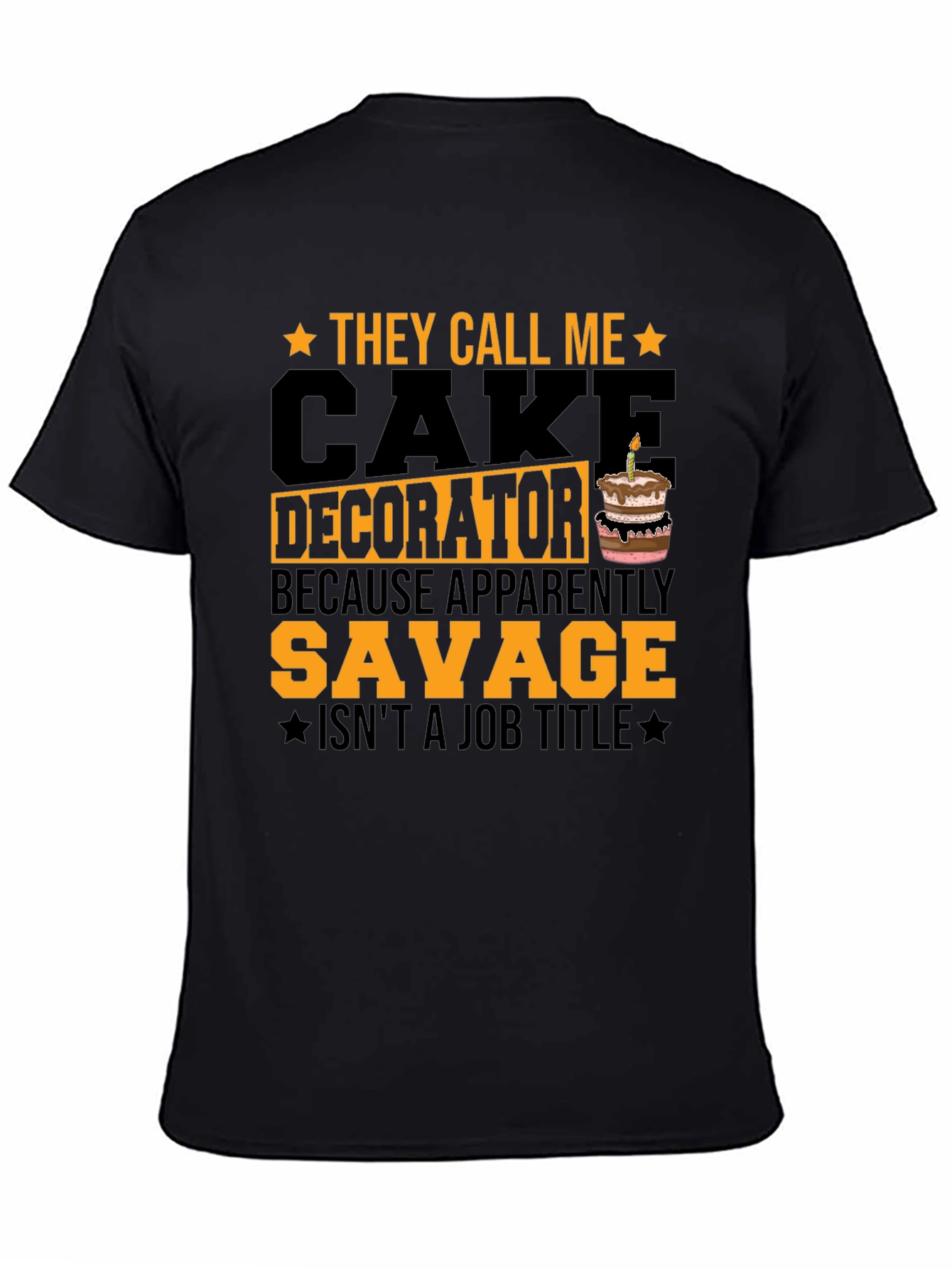 Cake Decorator Savage Funny T-Shirt
