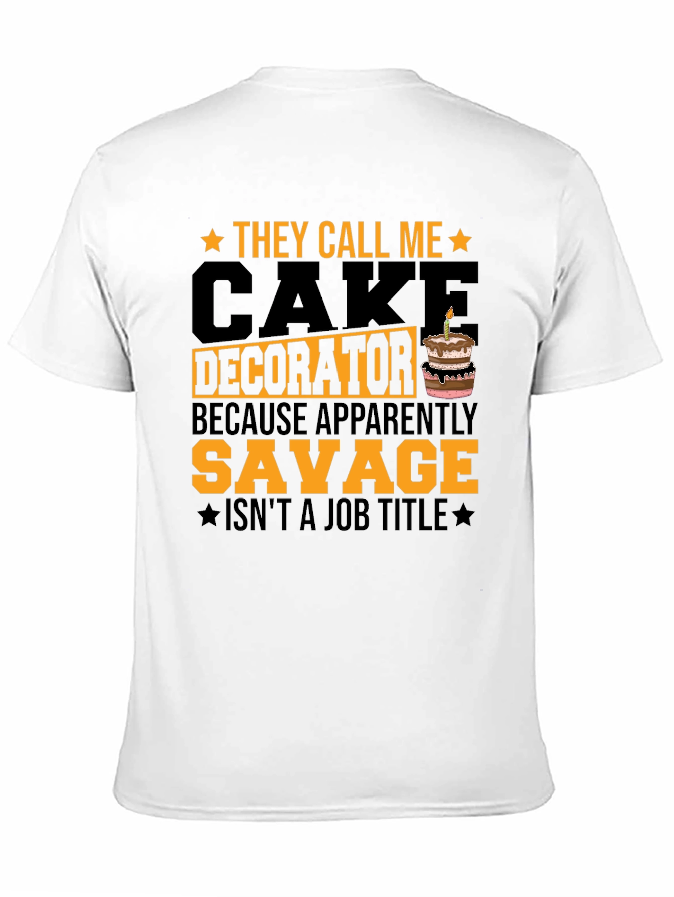 Cake Decorator Savage Funny T-Shirt
