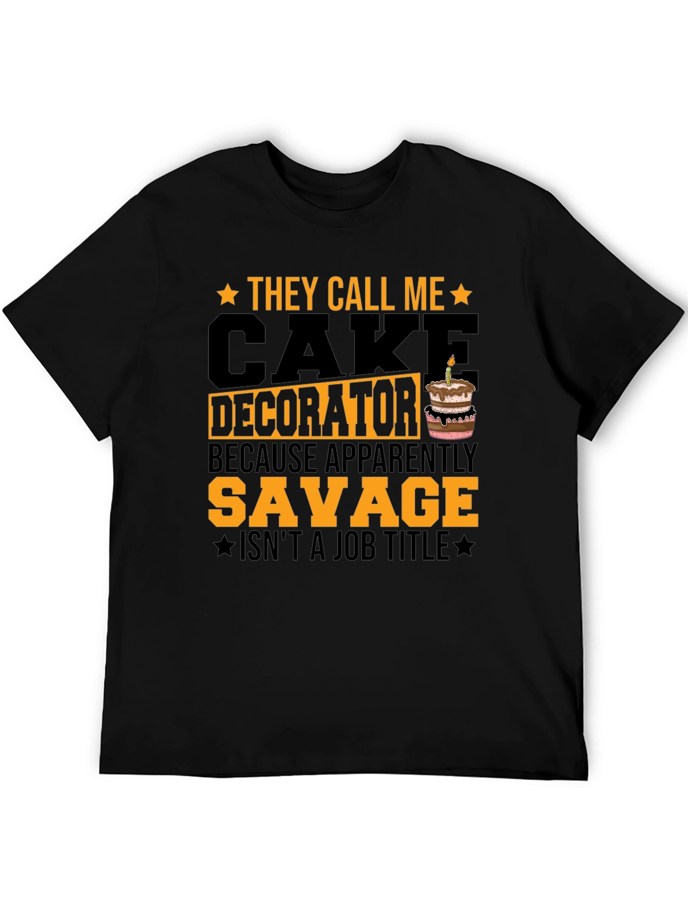 Cake Decorator Savage Funny T-Shirt