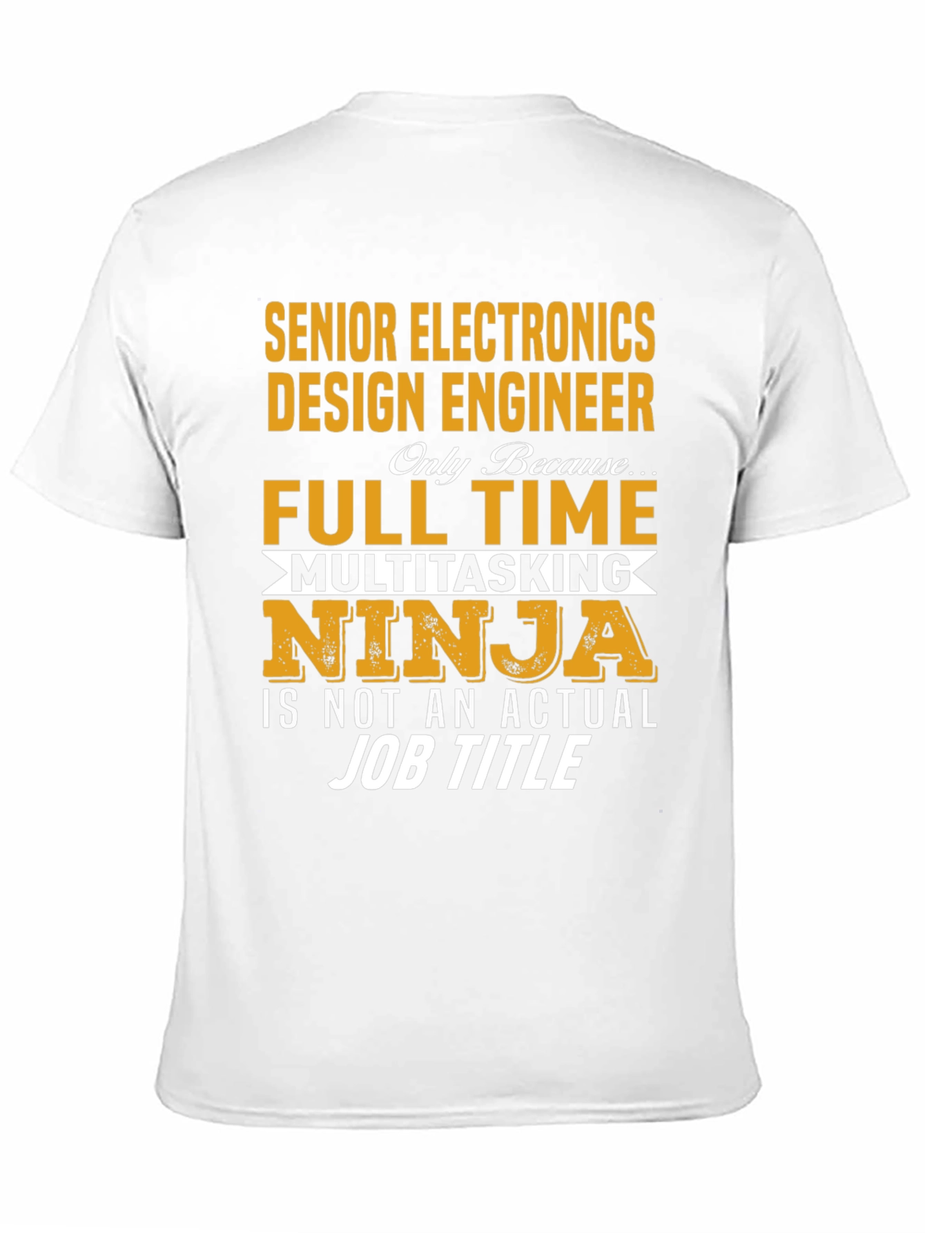 Senior Electronics Design Engineer T-Shirt