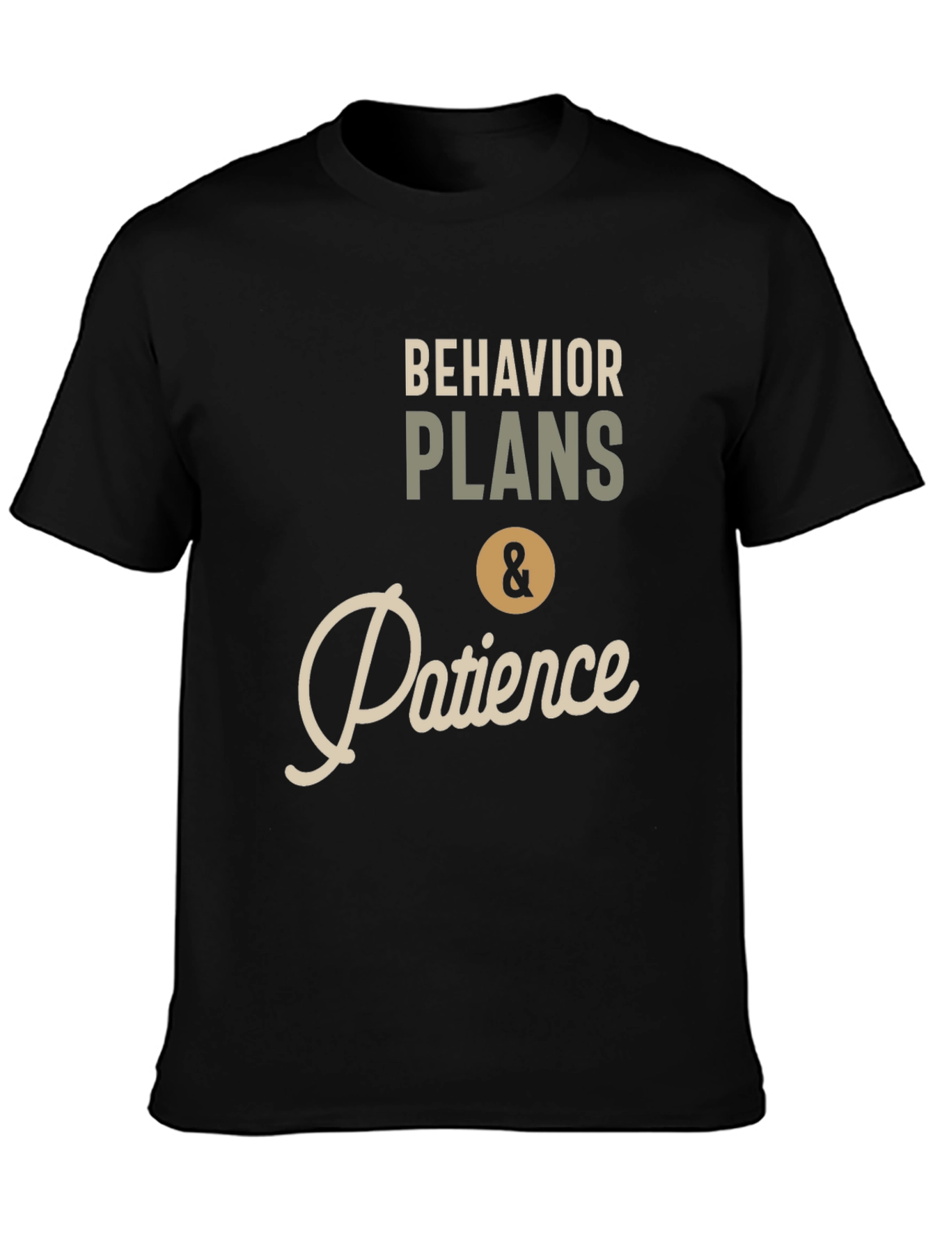 Behavior Plans & Patience Graphic T-Shirt