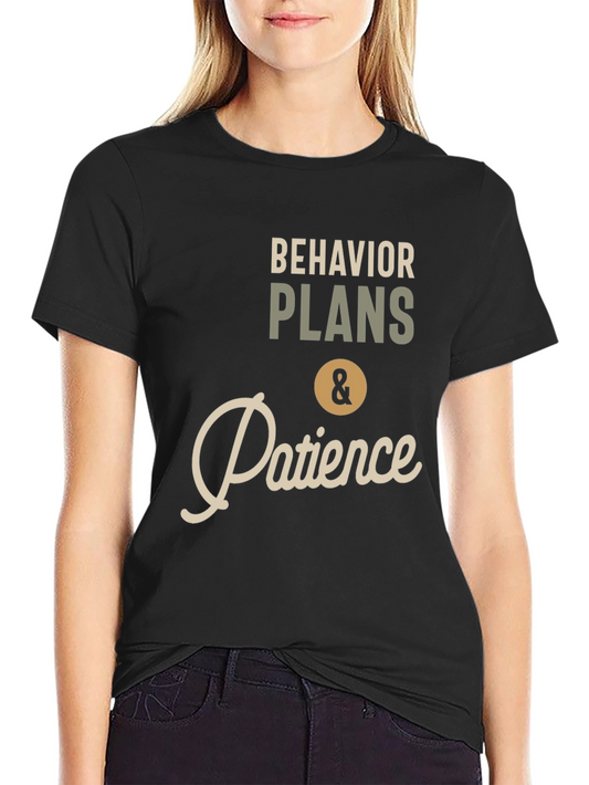 Behavior Plans & Patience Graphic T-Shirt