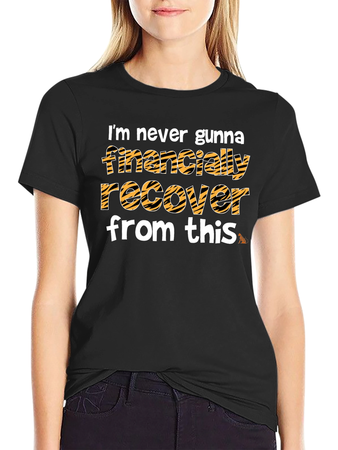 Im Never Gunna Financially Recover From This T-Shirt