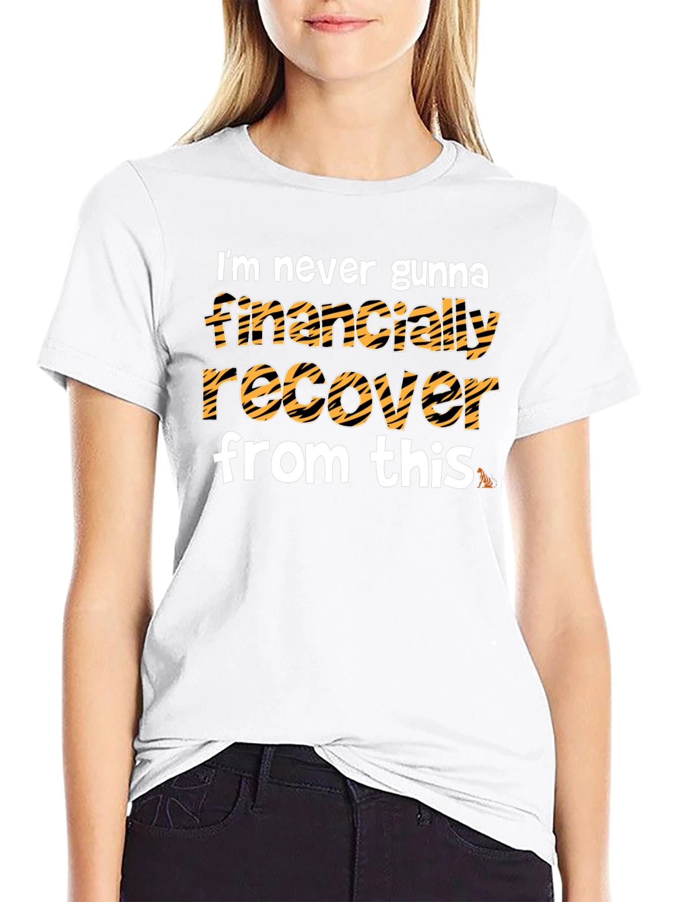 Im Never Gunna Financially Recover From This T-Shirt