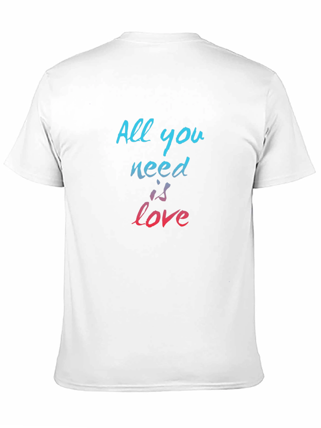 All You Need Is Love T-Shirt