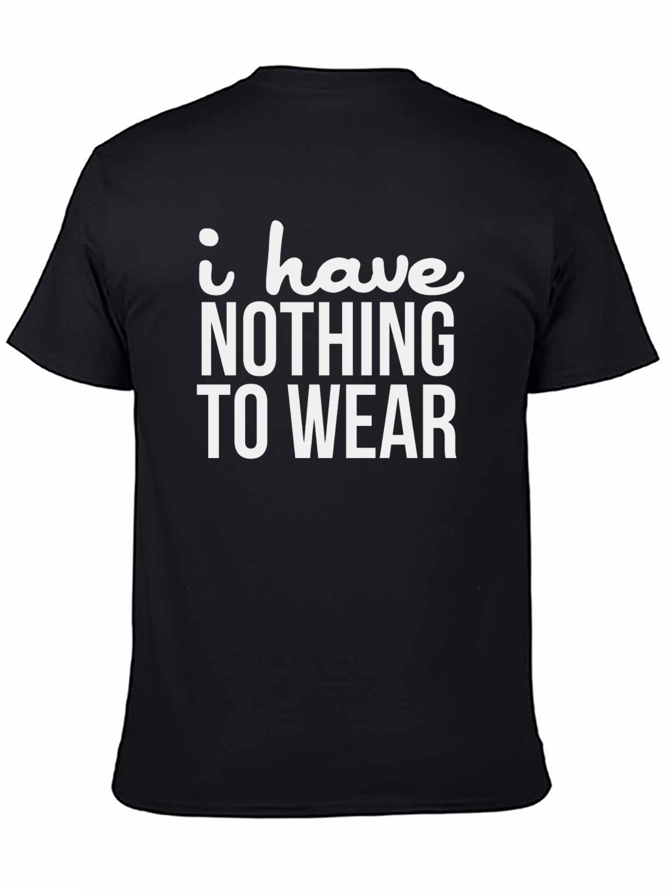 Funny I Have Nothing to Wear Black T-Shirt