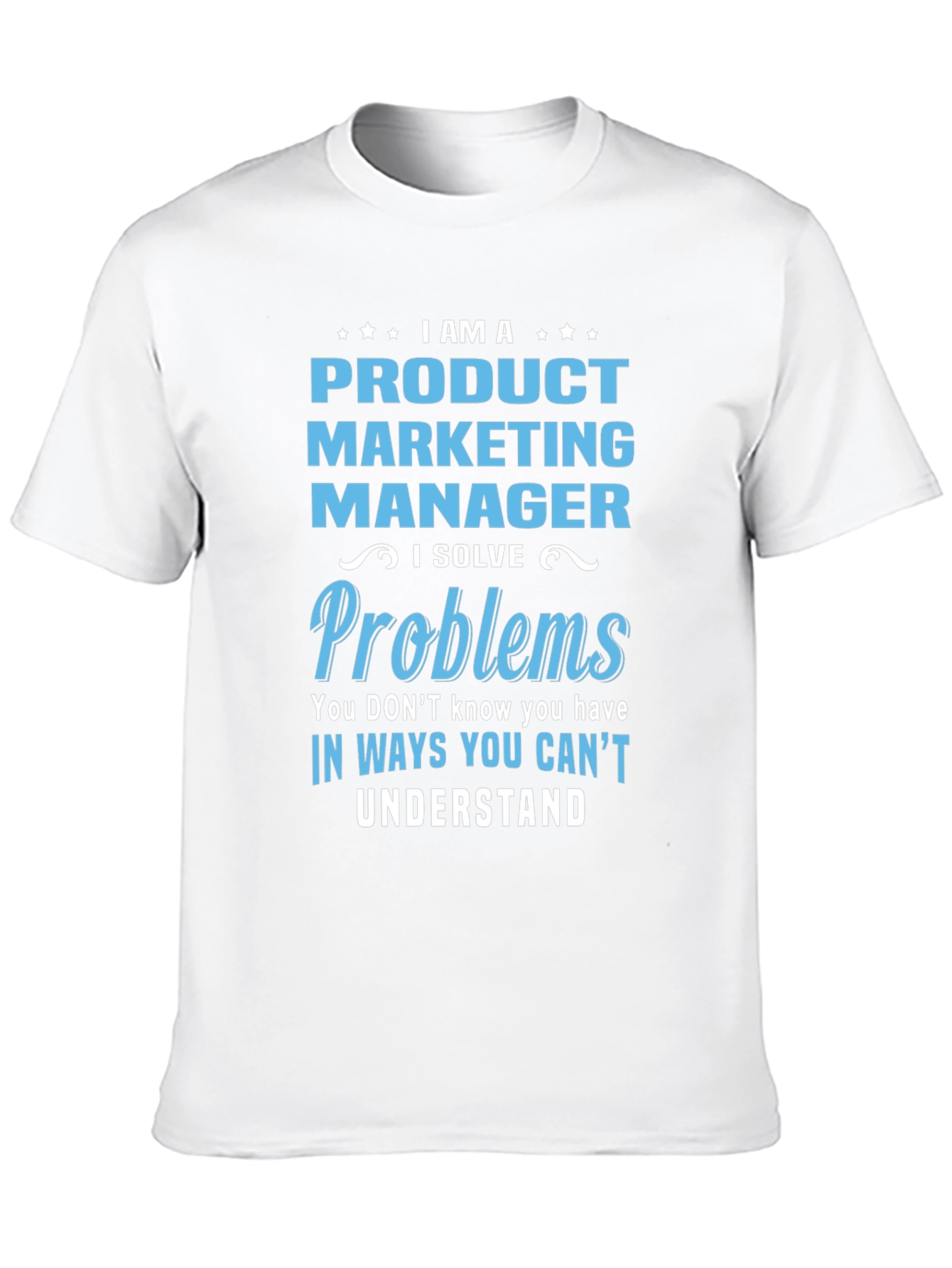 Product Marketing Manager T-Shirt