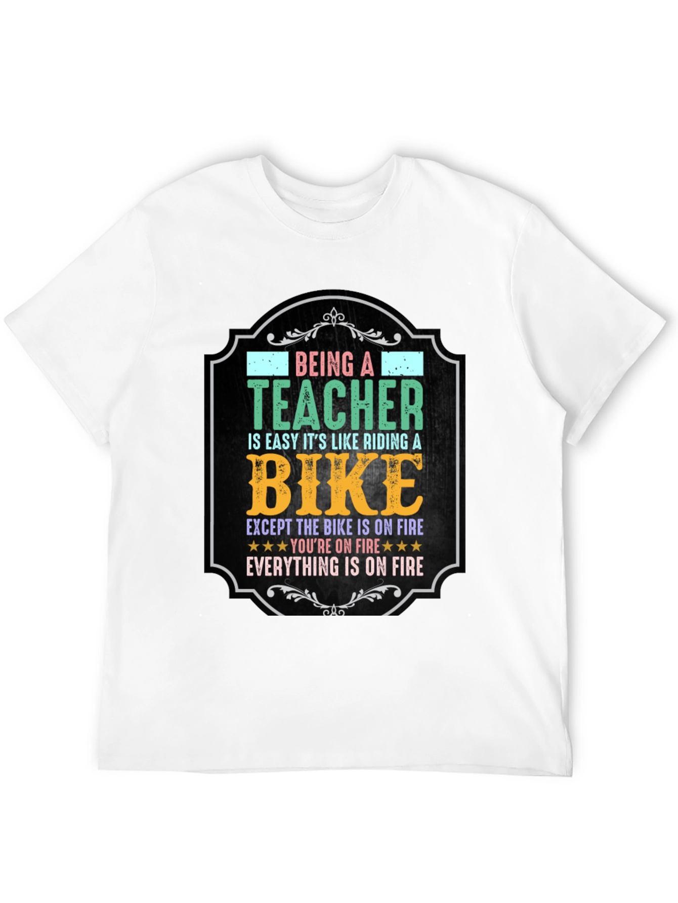 Funny Teacher T-Shirt: Riding a Bike on Fire