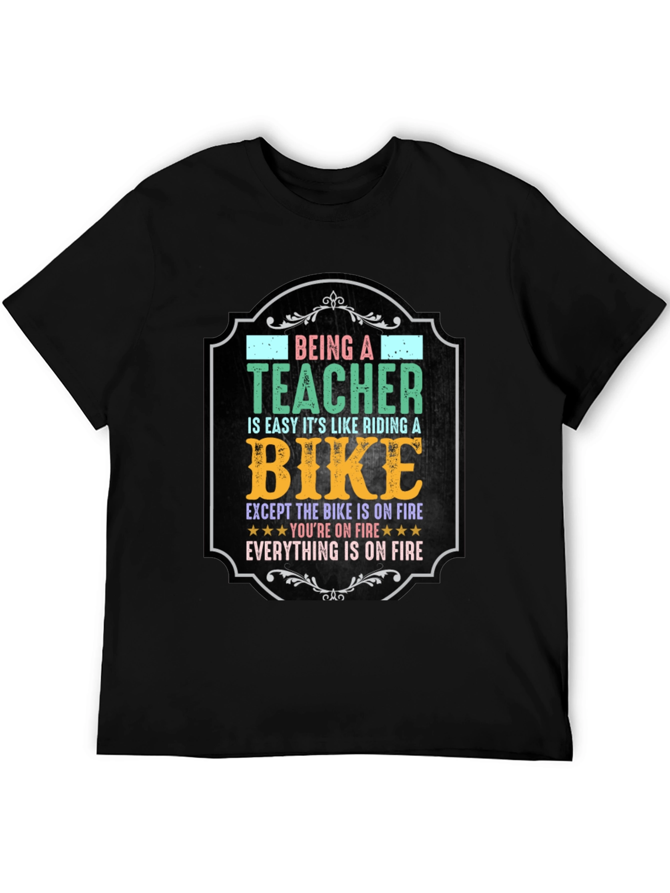 Funny Teacher T-Shirt: Riding a Bike on Fire
