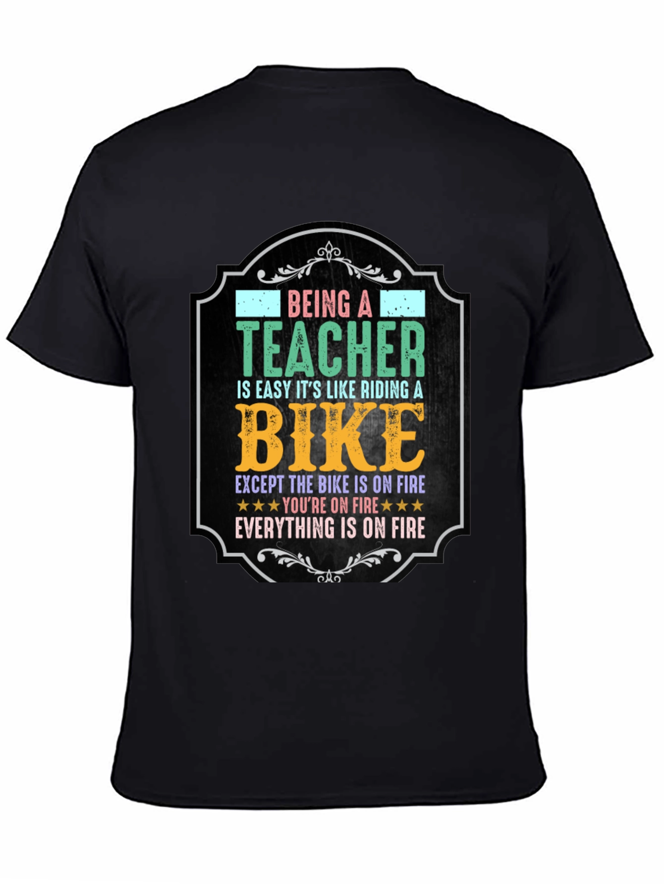 Funny Teacher T-Shirt: Riding a Bike on Fire