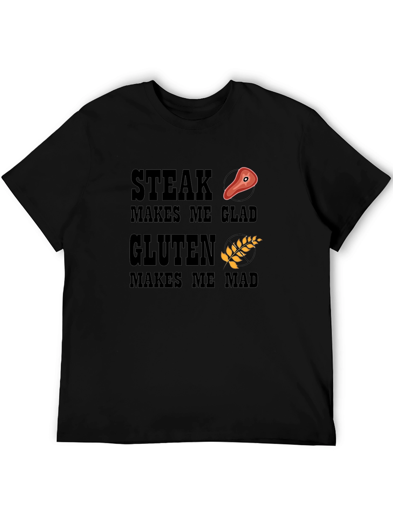 Steak Makes Me Glad Gluten Makes Me Mad T-Shirt