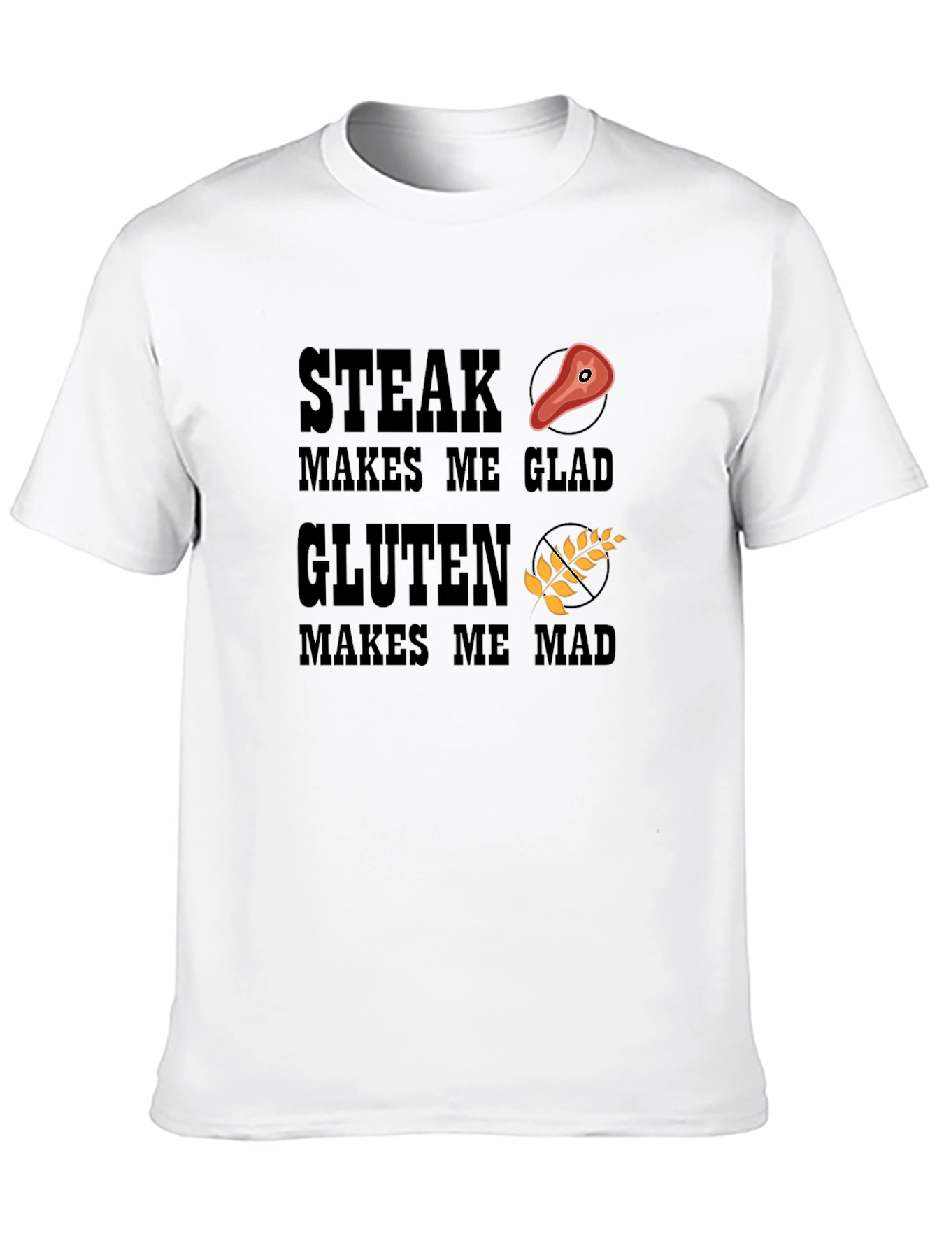 Steak Makes Me Glad Gluten Makes Me Mad T-Shirt