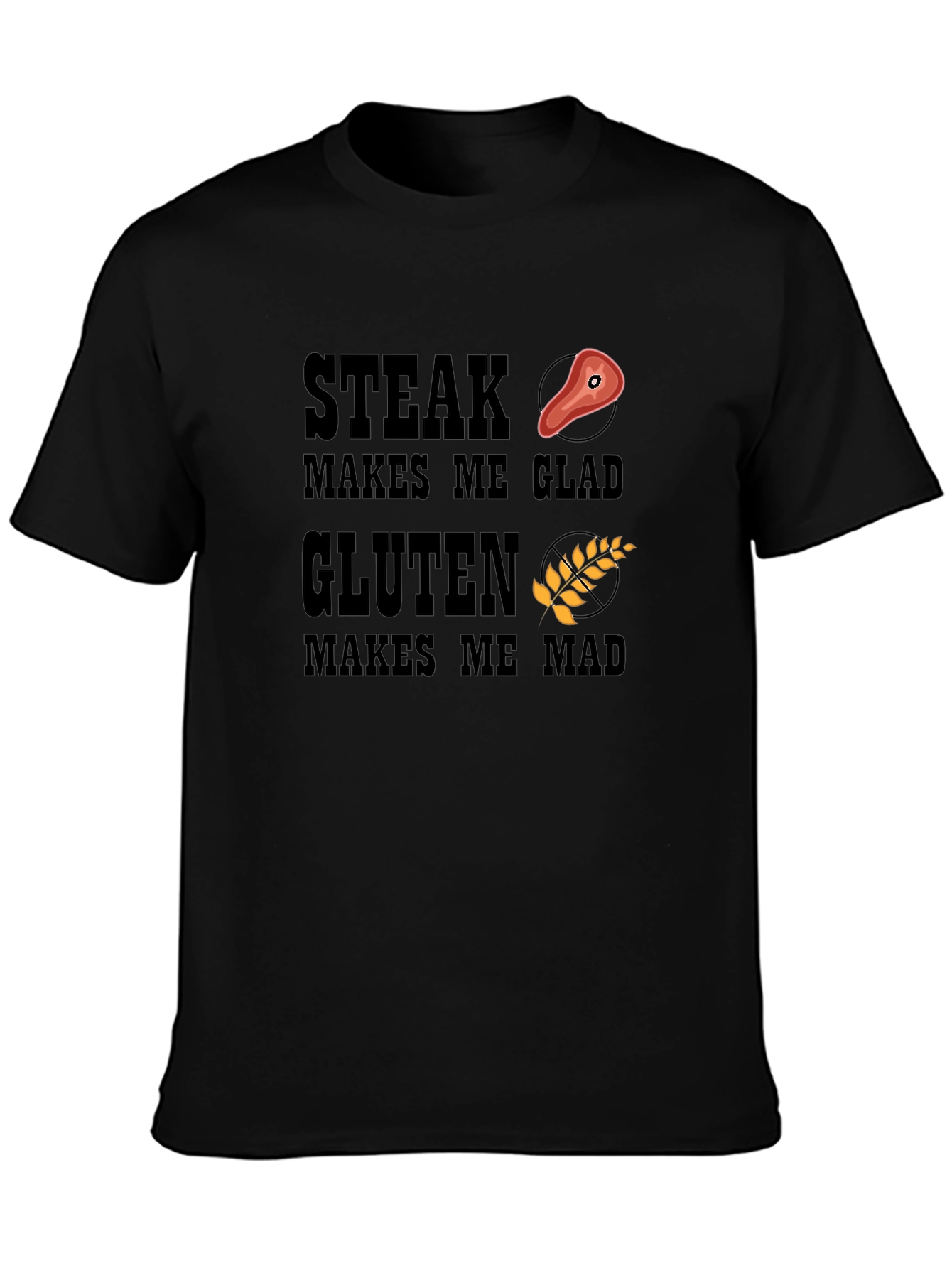 Steak Makes Me Glad Gluten Makes Me Mad T-Shirt