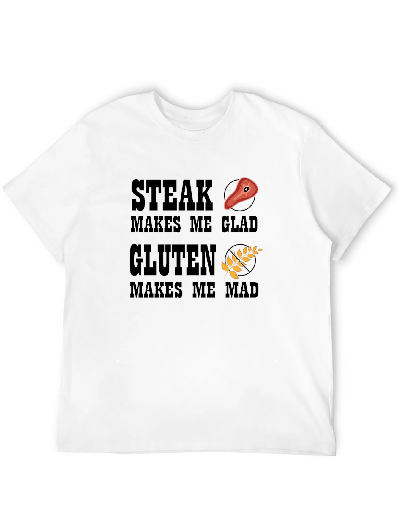 Steak Makes Me Glad Gluten Makes Me Mad T-Shirt