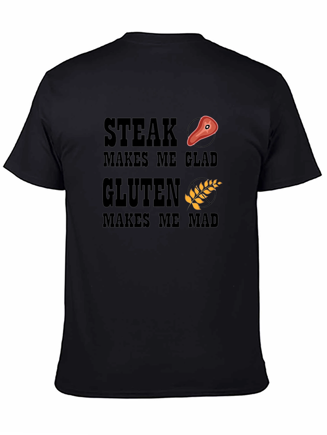 Steak Makes Me Glad Gluten Makes Me Mad T-Shirt