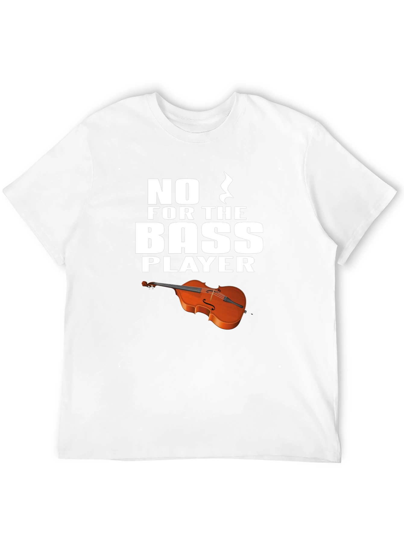 No Treble: Bass Player T-Shirt