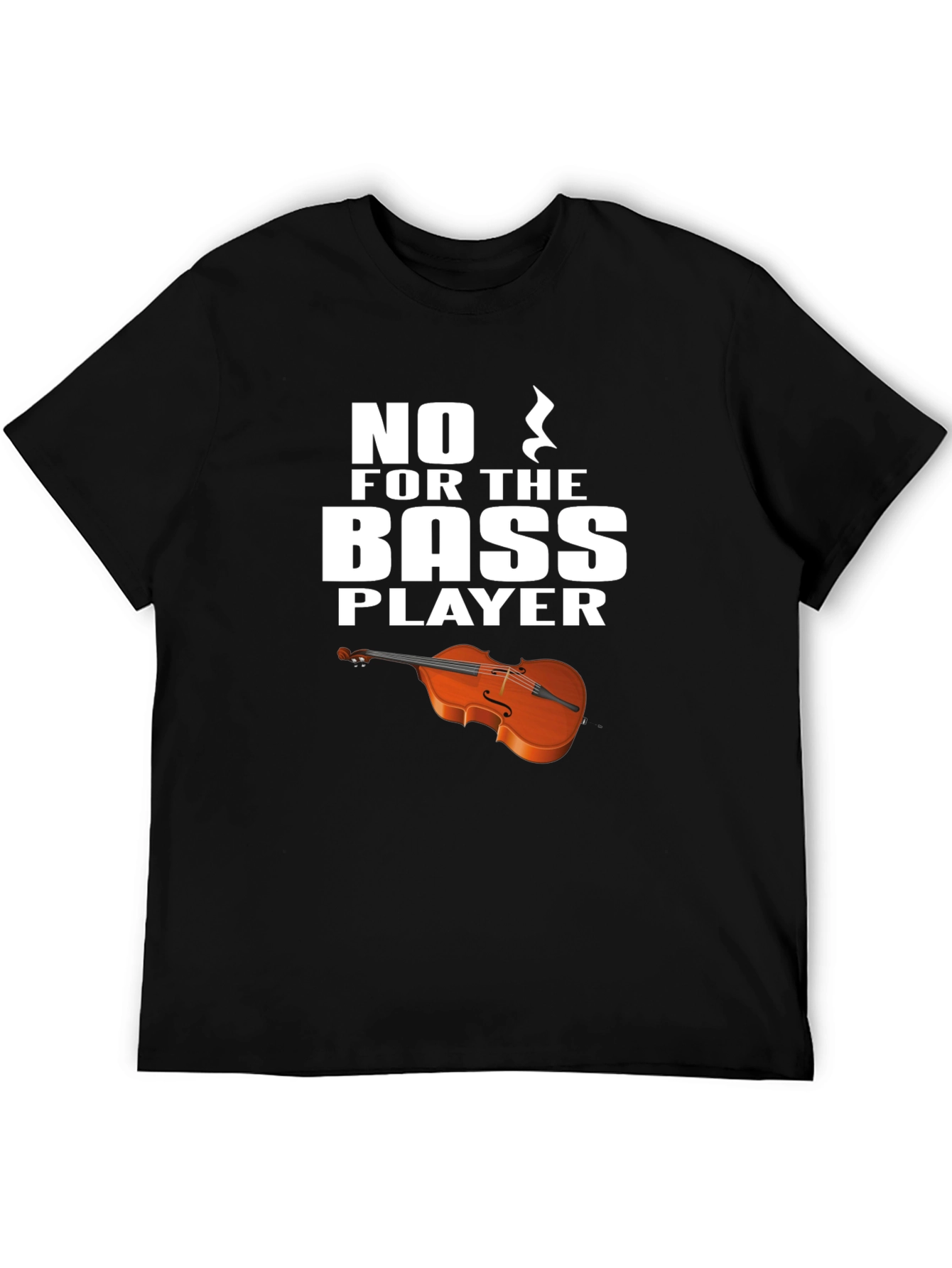 No Treble: Bass Player T-Shirt