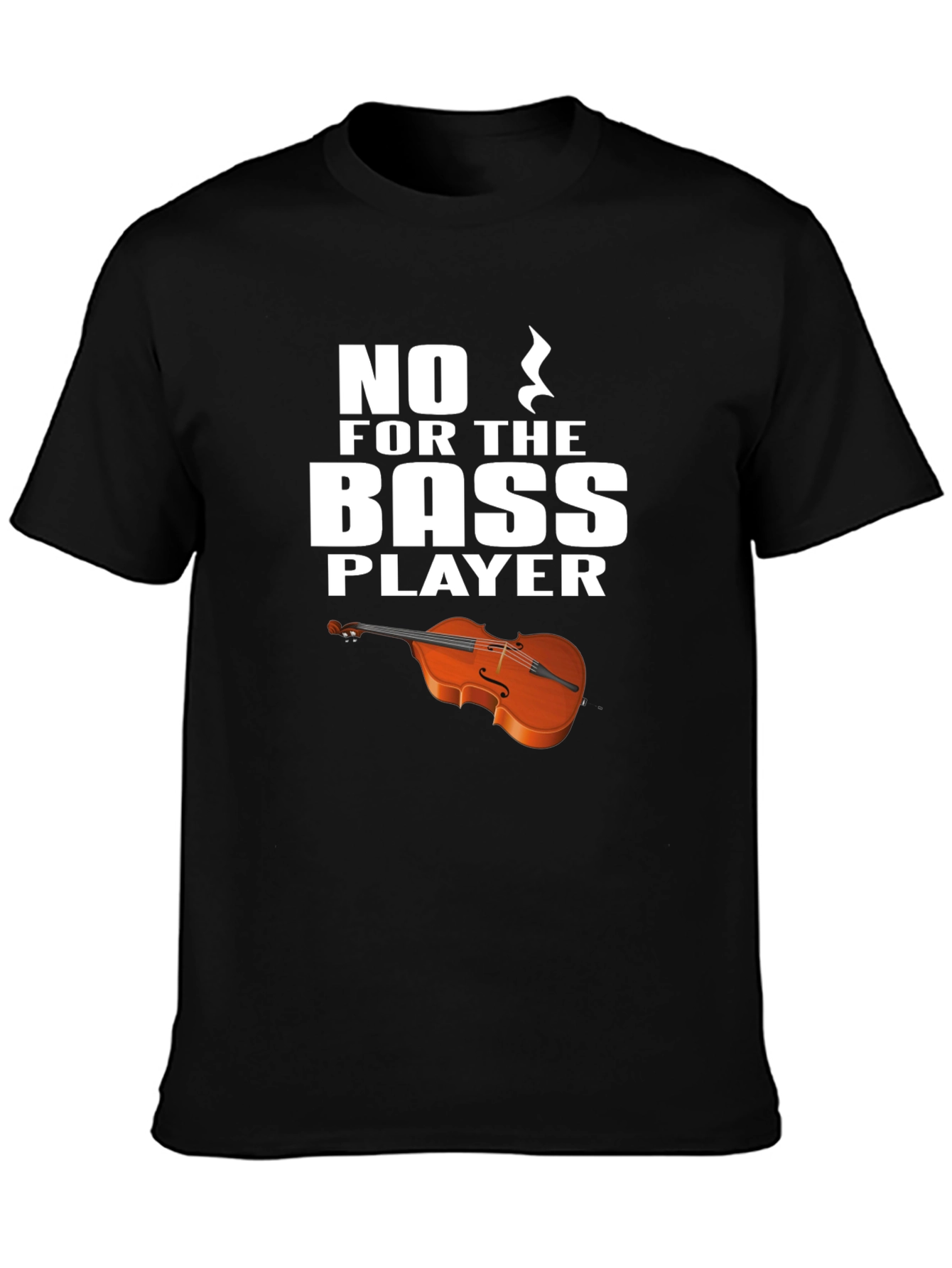 No Treble: Bass Player T-Shirt
