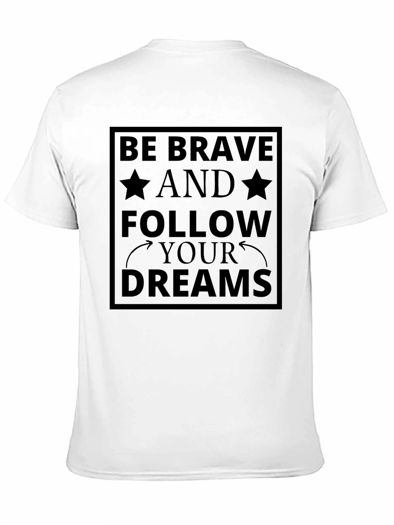 Be Brave Follow Your Dreams Black T-Shirt