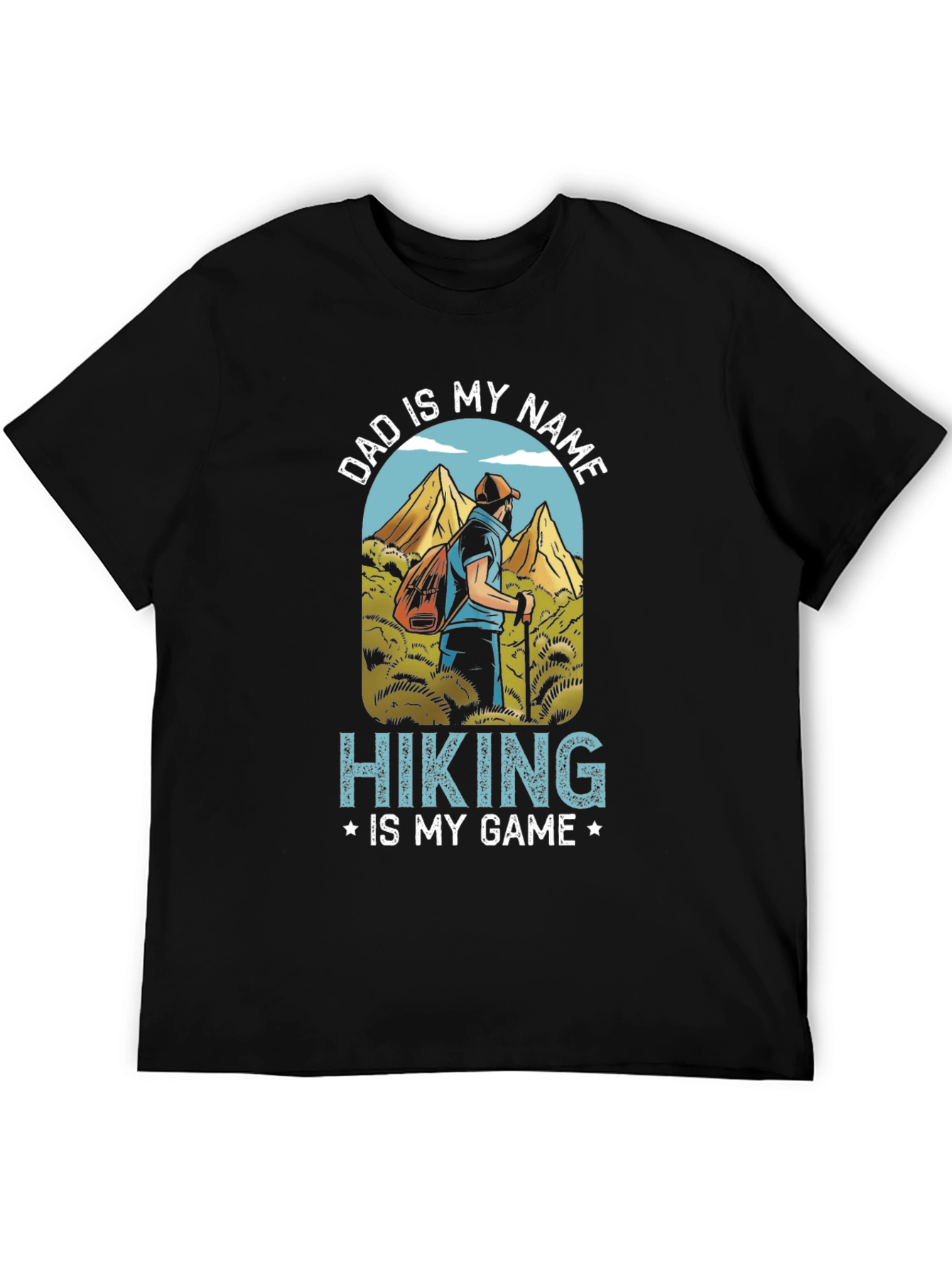 Dad is My Name Hiking is My Game T-Shirt
