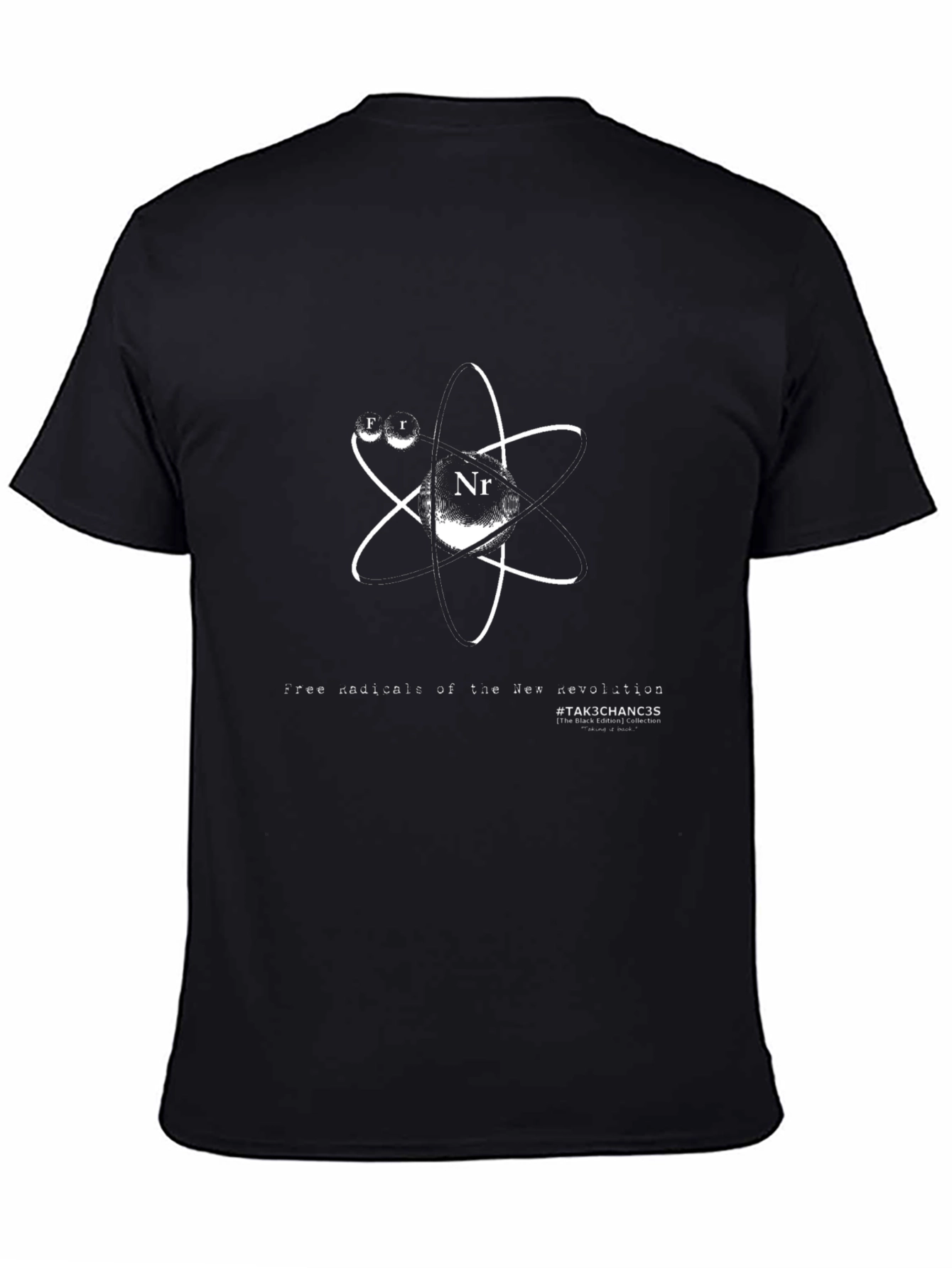 Free Radical T-Shirt - #TAK3CHANC3S Design