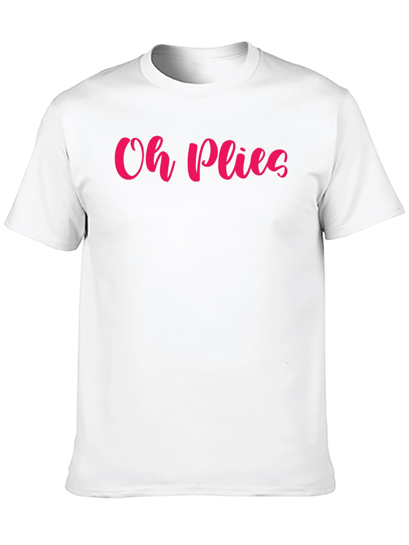 Oh Plies Graphic T-Shirt - Ballet Dance Tee
