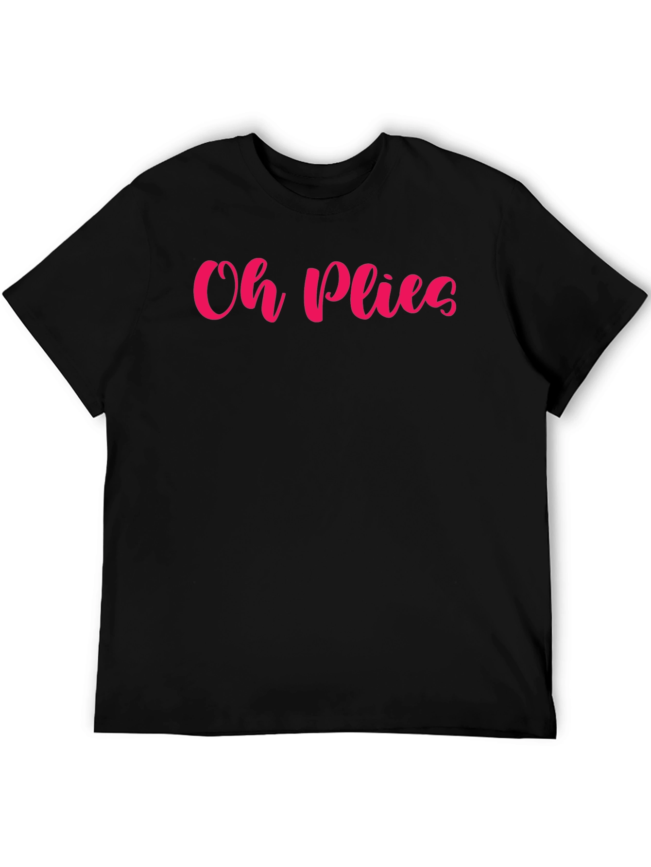 Oh Plies Graphic T-Shirt - Ballet Dance Tee