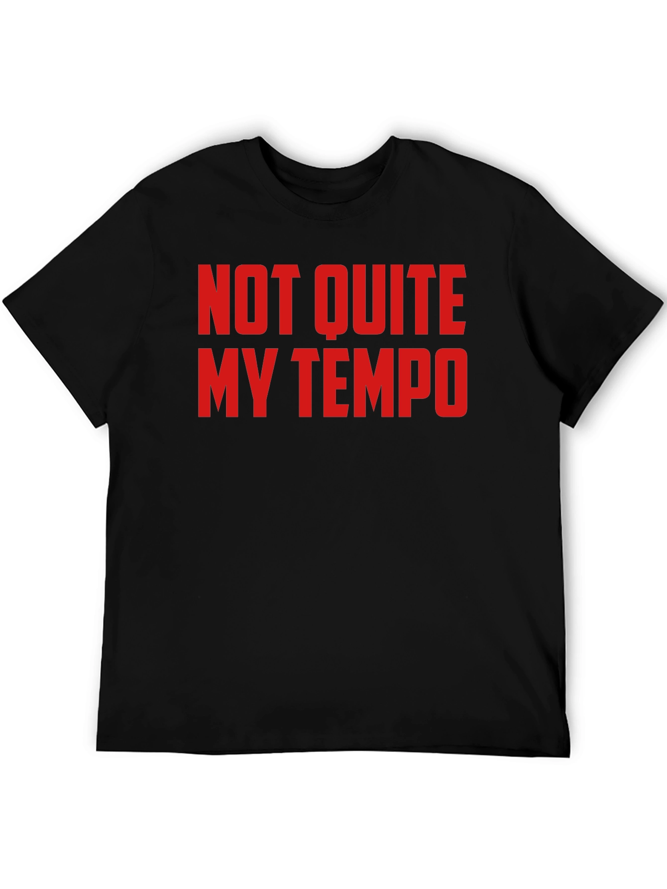 Not Quite My Tempo T-Shirt - Funny Music Tee