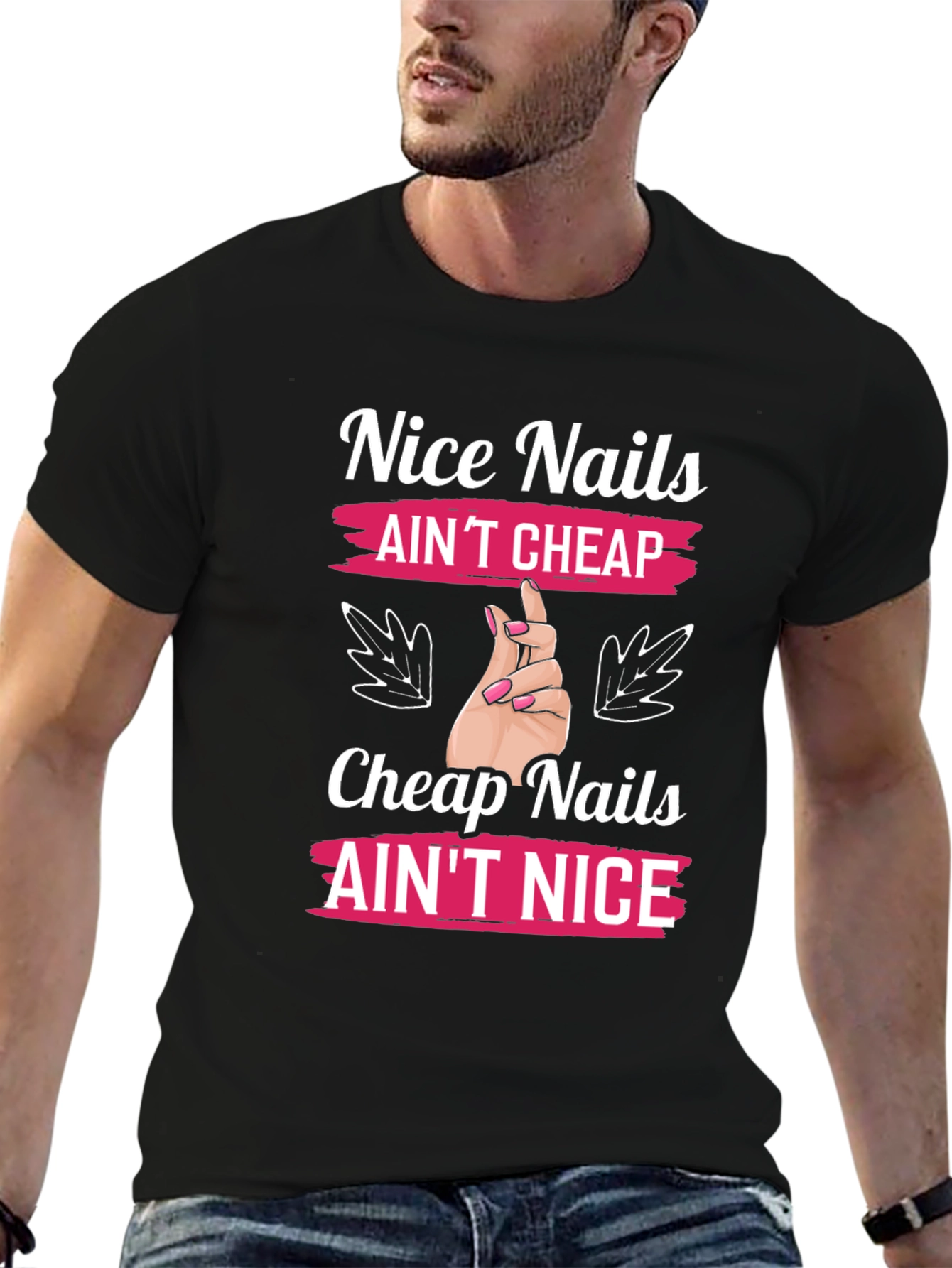 Nice Nails Aint Cheap Graphic T-Shirt