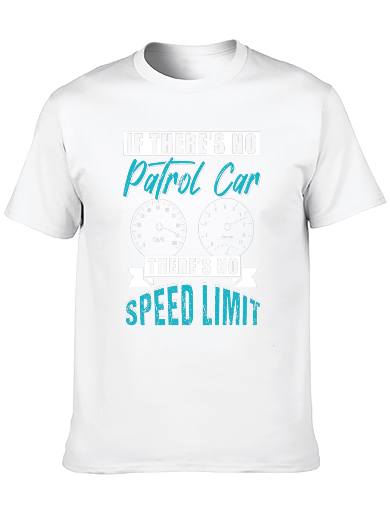 If Theres No Patrol Car Graphic Tee