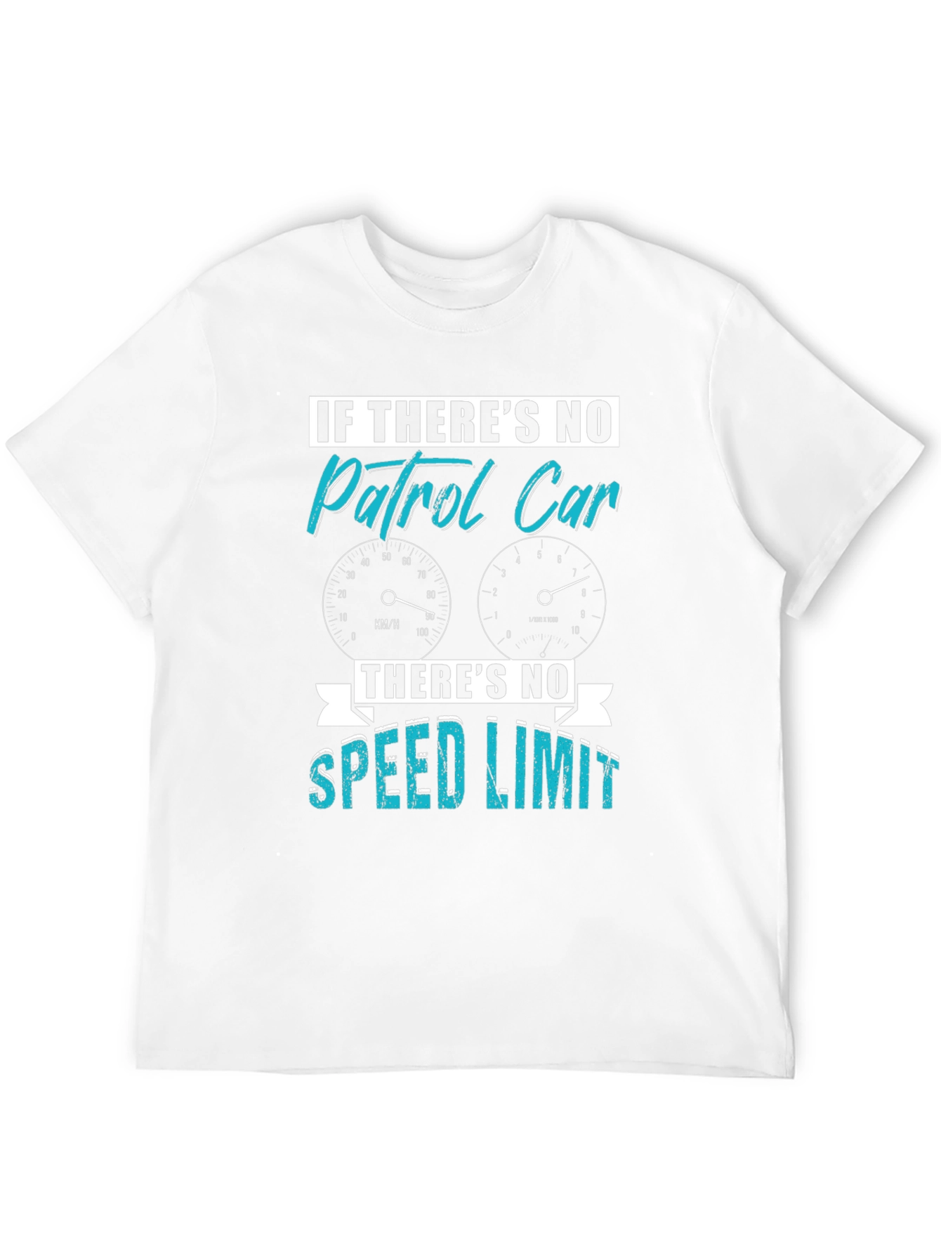 If Theres No Patrol Car Graphic Tee